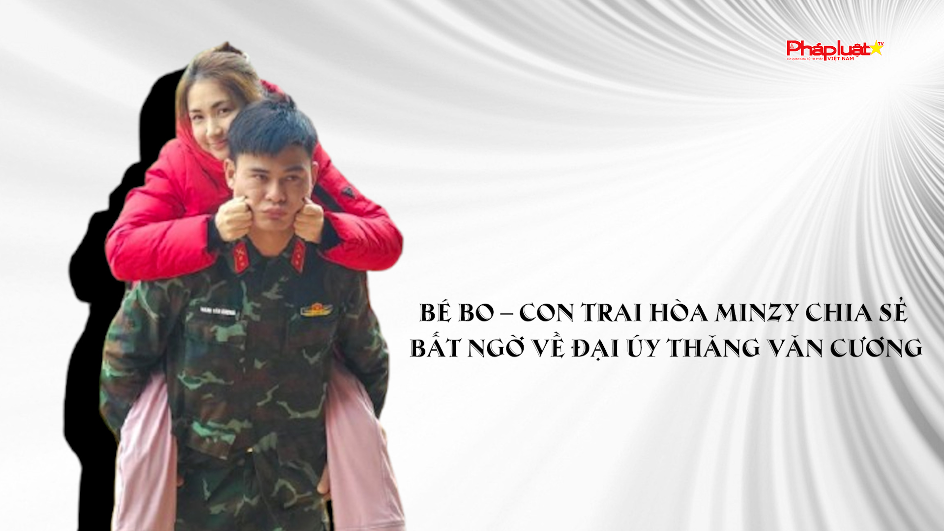 Bản tin Hotface ( ngày 14/3/2026) :   Bé Bo – con trai Hòa Minzy chia sẻ bất ngờ về Đại úy Thăng Văn Cương