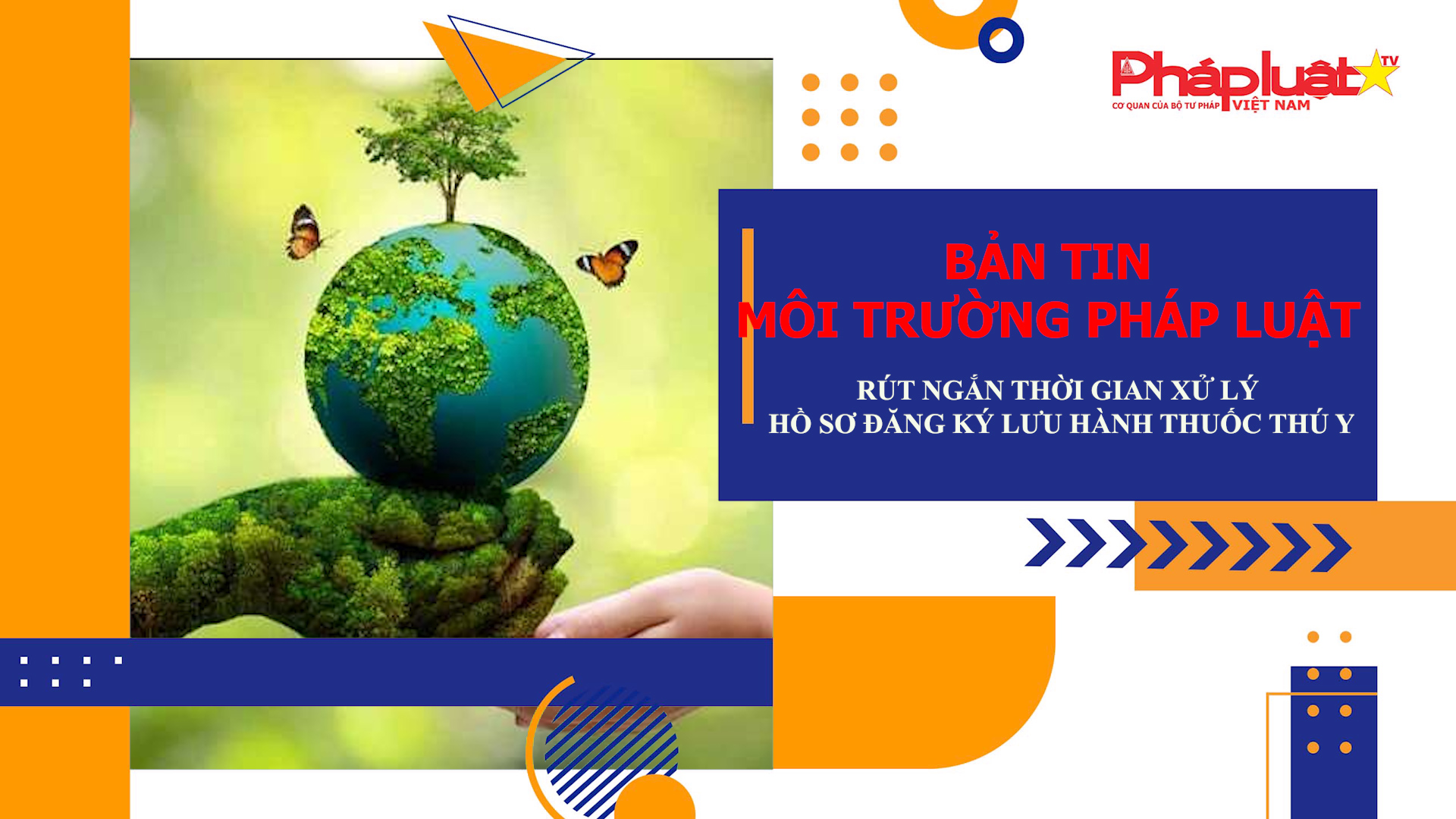 Bản tin Môi trường Pháp luật (ngày 19/3/2026): Rút ngắn thời gian xử lý hồ sơ đăng ký lưu hành thuốc thú y.

