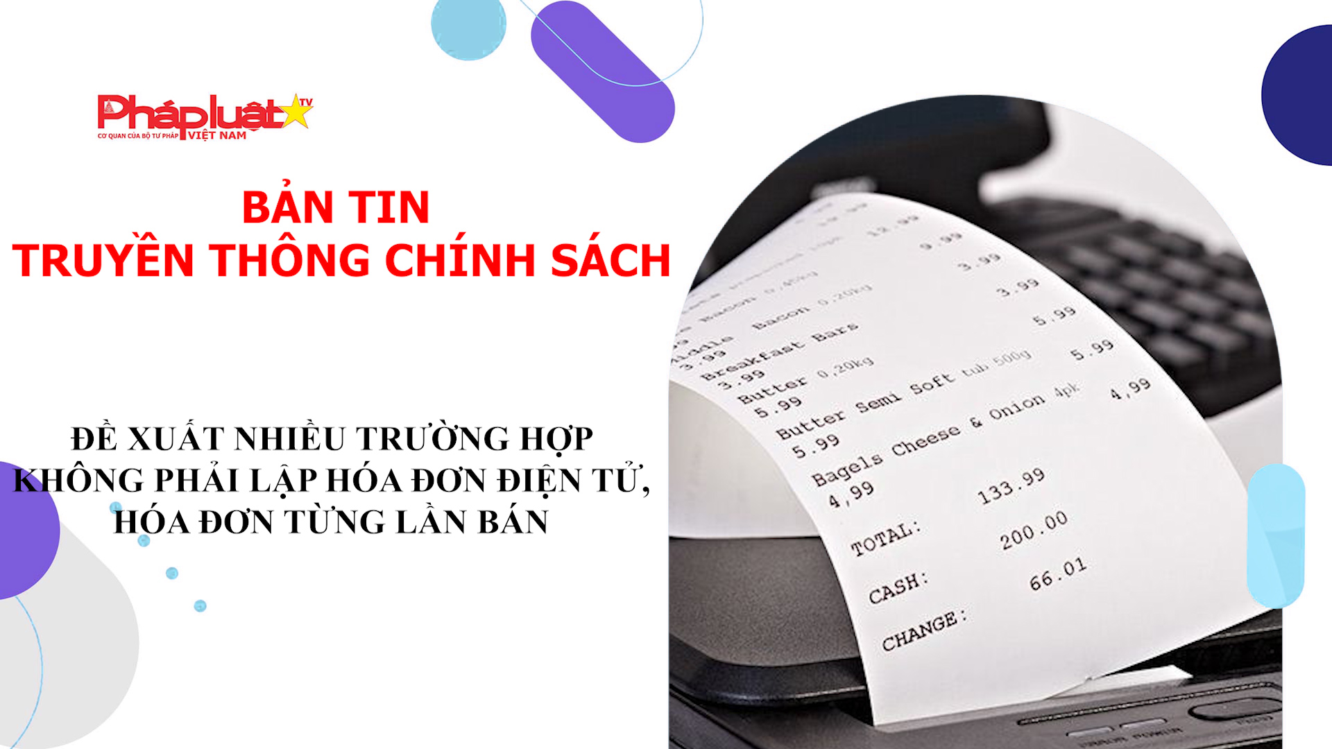 Bản tin Truyền thông chính sách (ngày 18/3/2026): Đề xuất nhiều trường hợp không phải lập hóa đơn điện tử, hóa đơn từng lần bán

