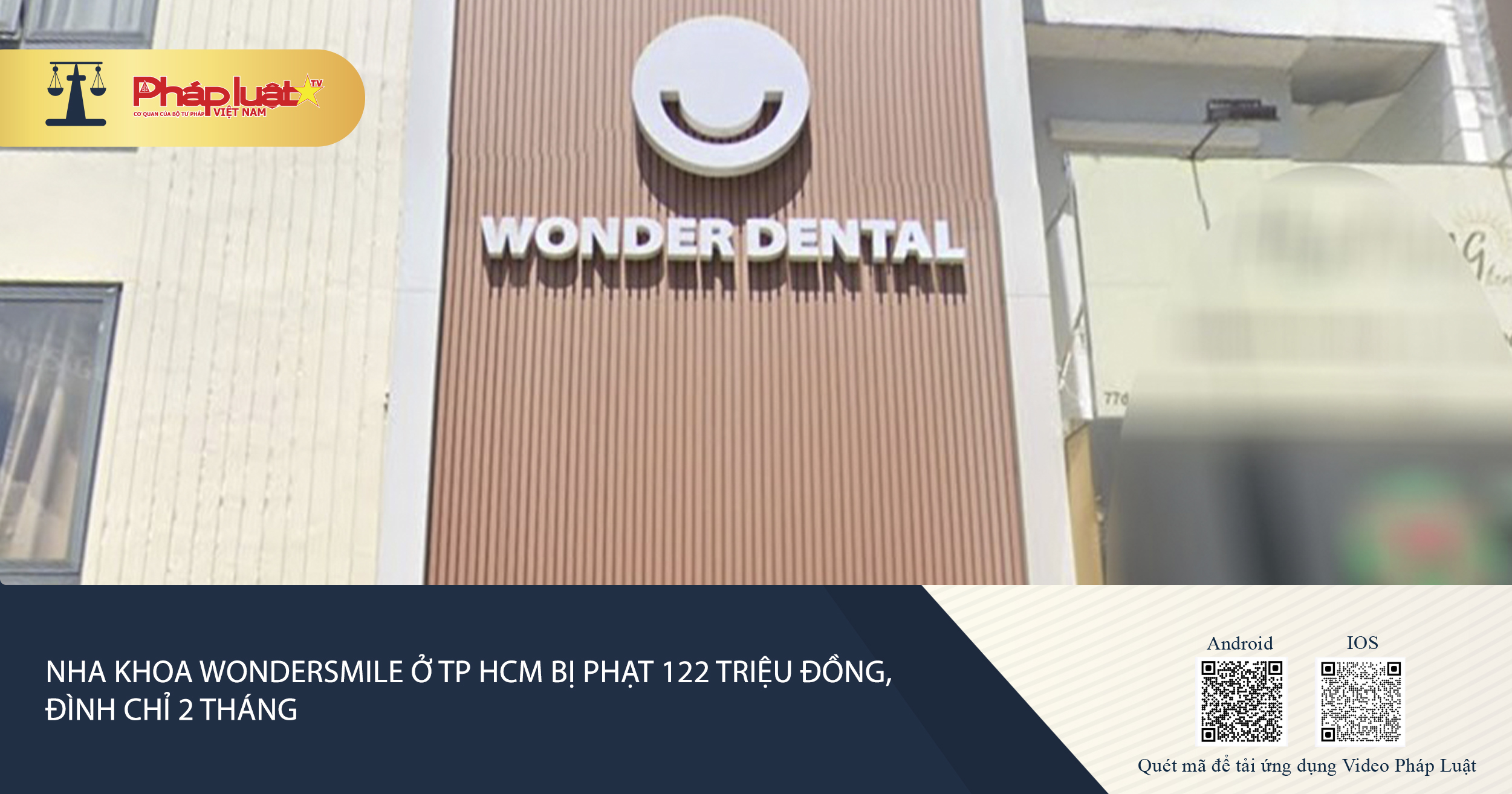 Nha khoa WonderSmile ở TP HCM bị phạt 122 triệu đồng, đình chỉ 2 tháng