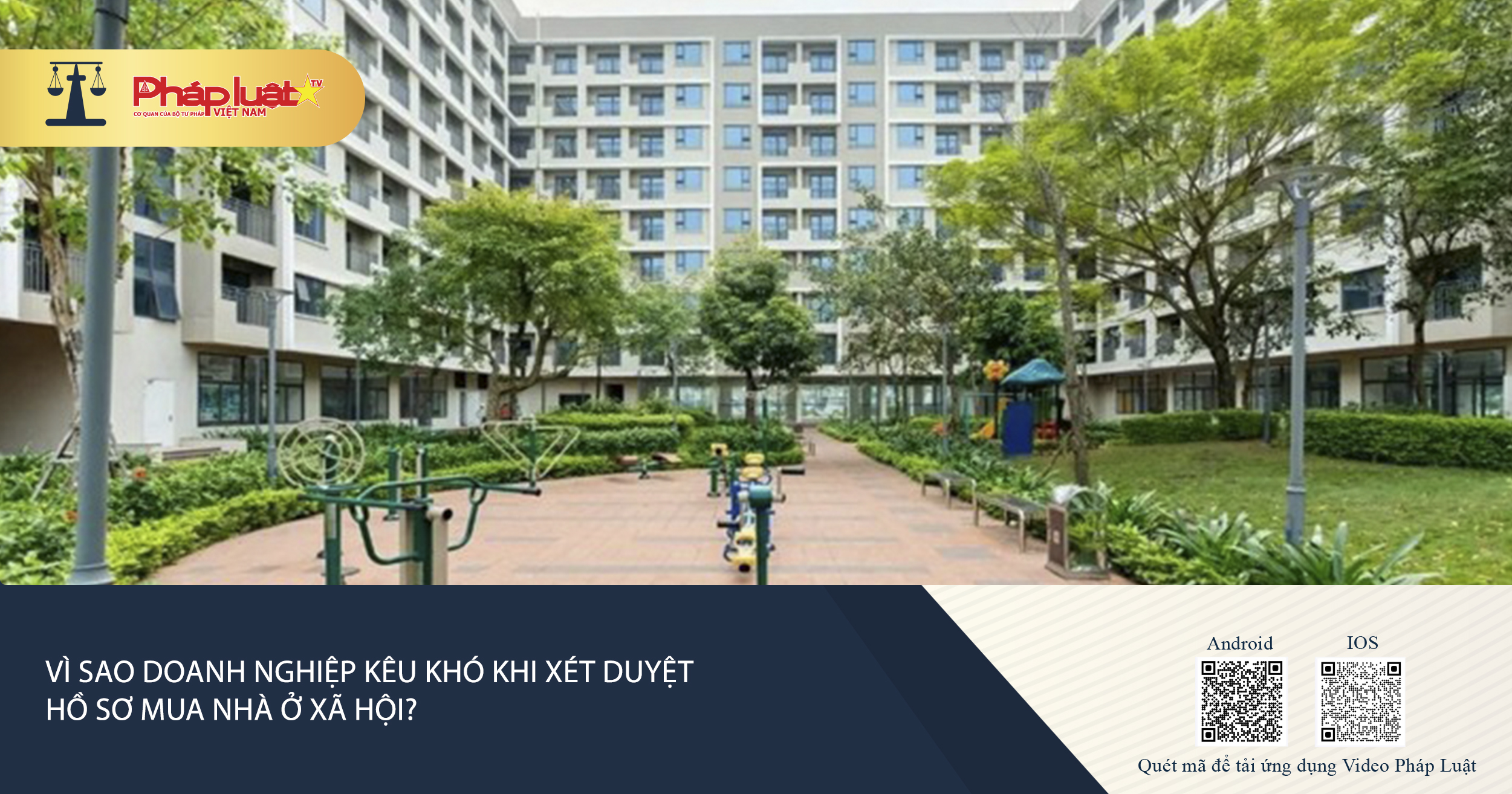 Vì sao doanh nghiệp kêu khó khi xét duyệt hồ sơ mua nhà ở xã hội.