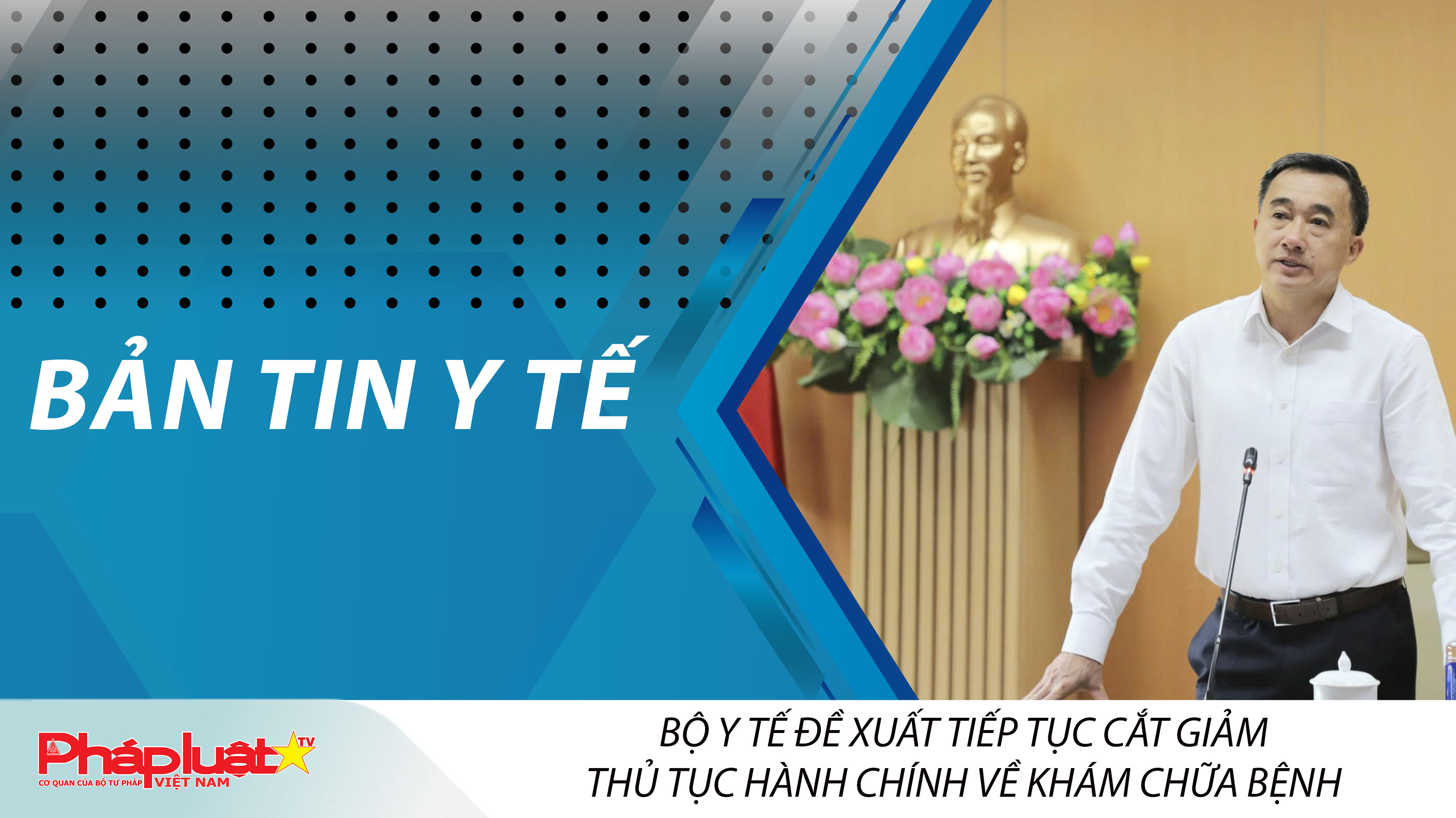 Bản tin Y tế (ngày 19/03/2026): Bộ Y tế đề xuất tiếp tục cắt giảm thủ tục hành chính về khám chữa bệnh 