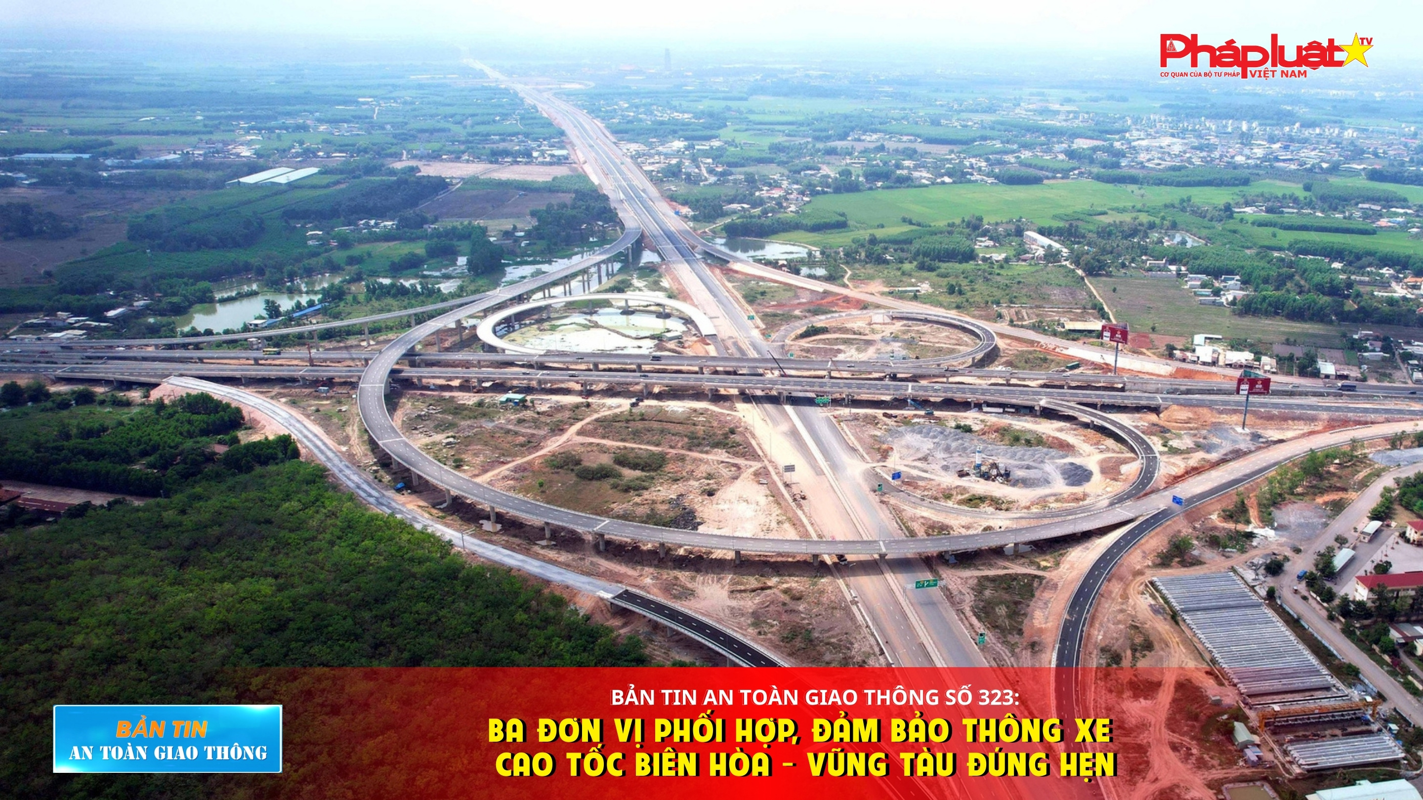 Bản tin An toàn Giao thông số 323: Ba đơn vị phối hợp, đảm bảo thông xe cao tốc Biên Hòa - Vũng Tàu đúng hẹn