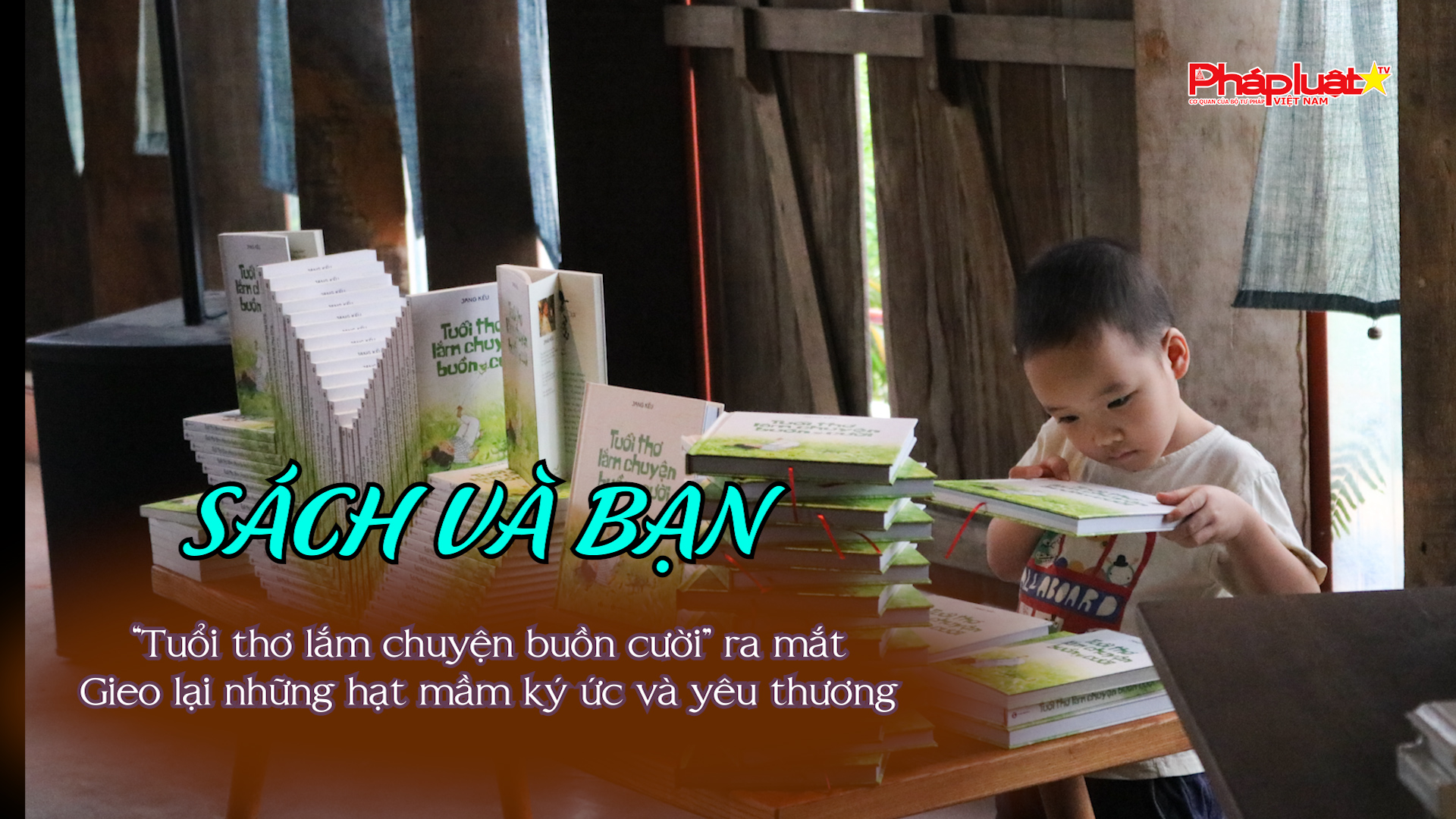 “Tuổi thơ lắm chuyện buồn cười” ra mắt: Gieo lại những hạt mầm ký ức và yêu thương