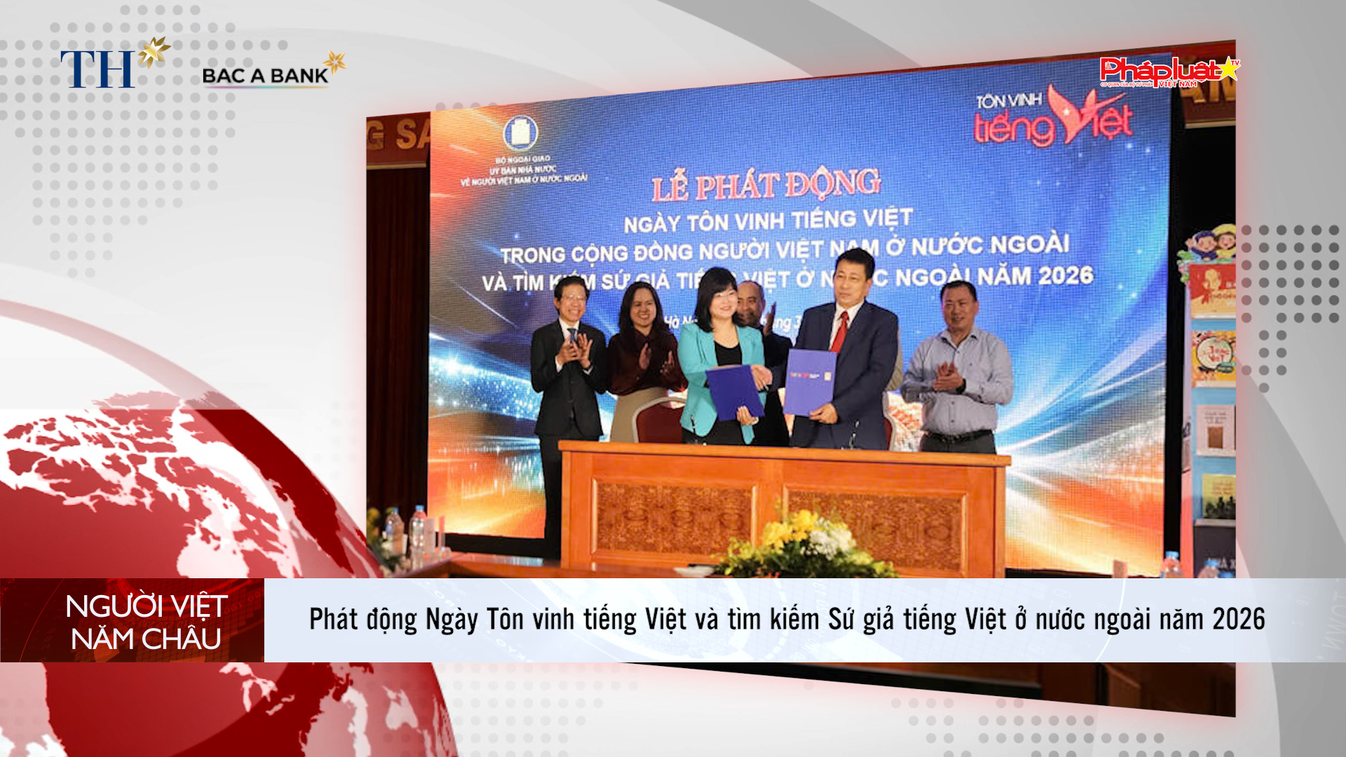 Bản tin Người Việt năm Châu (5/4/2026): Phát động Ngày Tôn vinh tiếng Việt và tìm kiếm Sứ giả tiếng Việt ở nước ngoài năm 2026