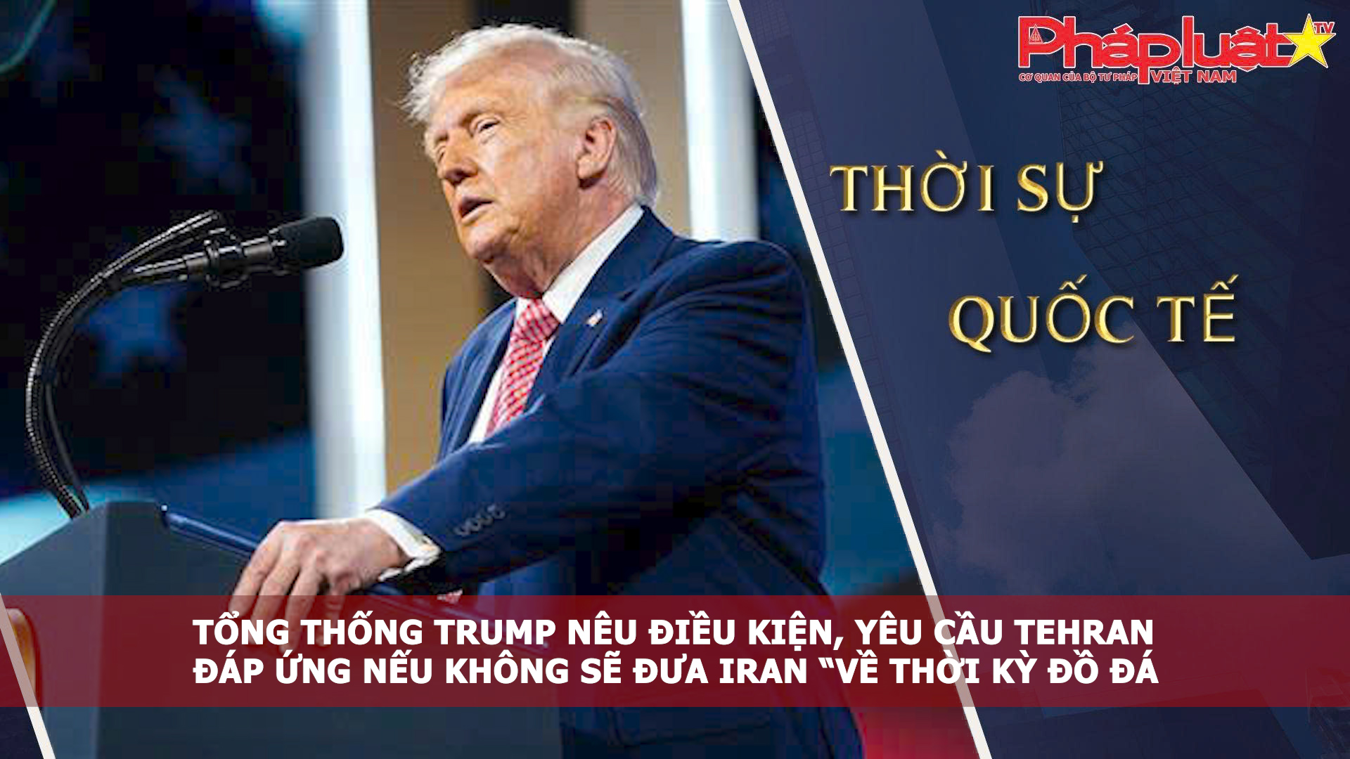 Thời sự Quốc tế (ngày 02/04/2026): Tổng thống Trump nêu điều kiện, yêu cầu Tehran đáp ứng nếu không sẽ đưa Iran “về thời kỳ đồ đá