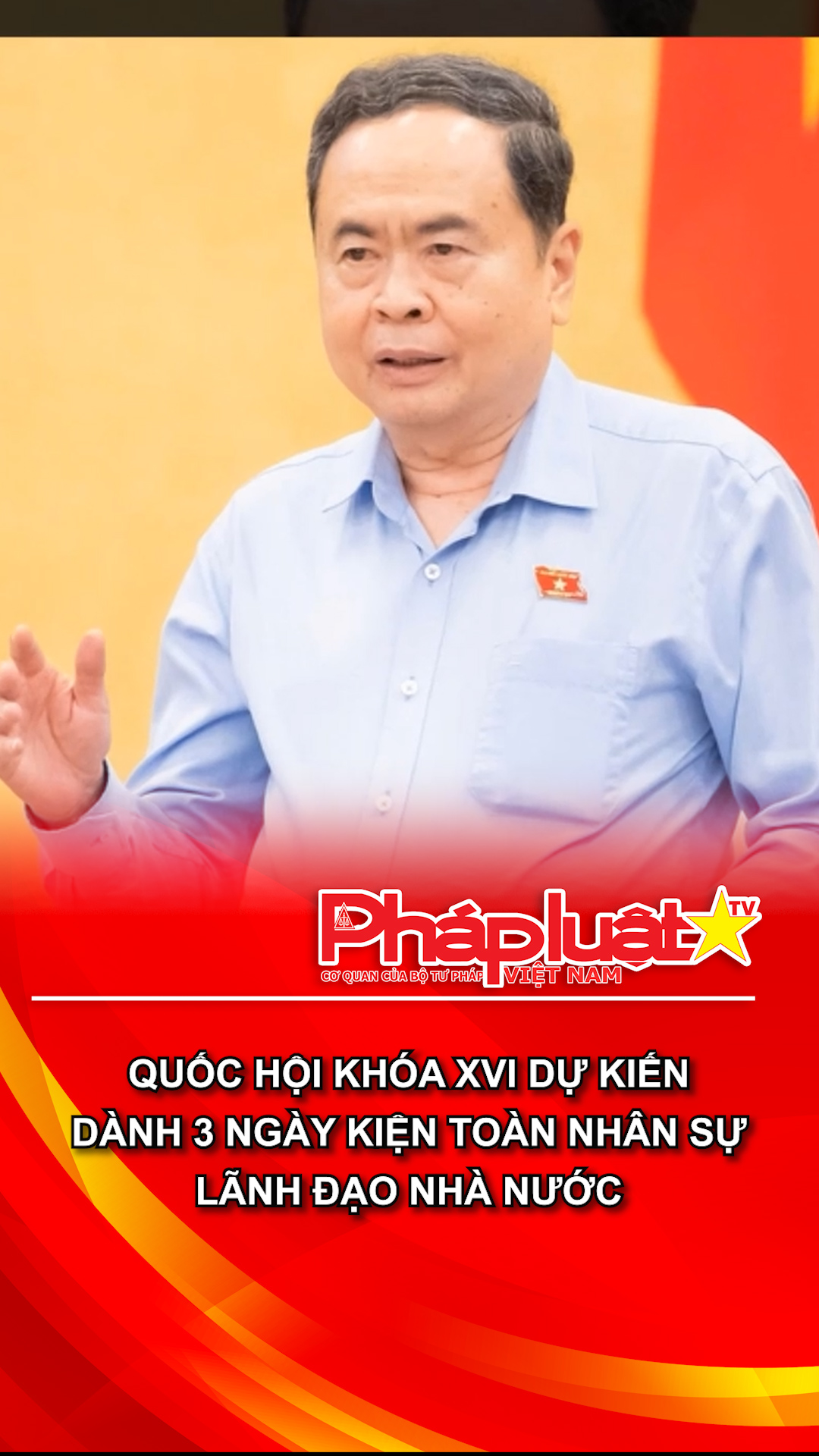 Quốc hội khóa XVI dự kiến dành 3 ngày kiện toàn nhân sự lãnh đạo Nhà nước
