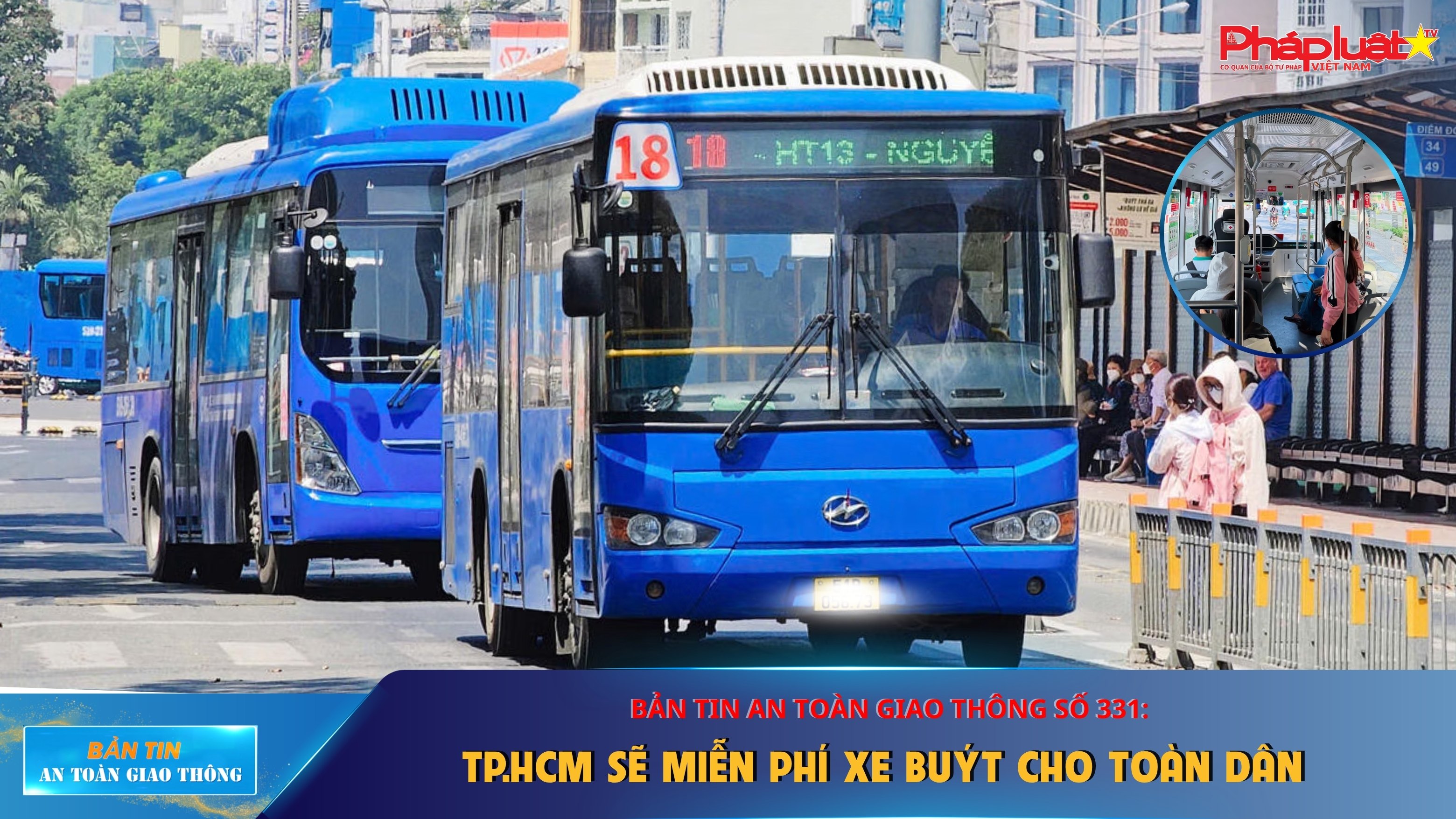 Bản tin An toàn Giao thông số 331: TP.HCM sẽ miễn phí xe buýt cho toàn dân