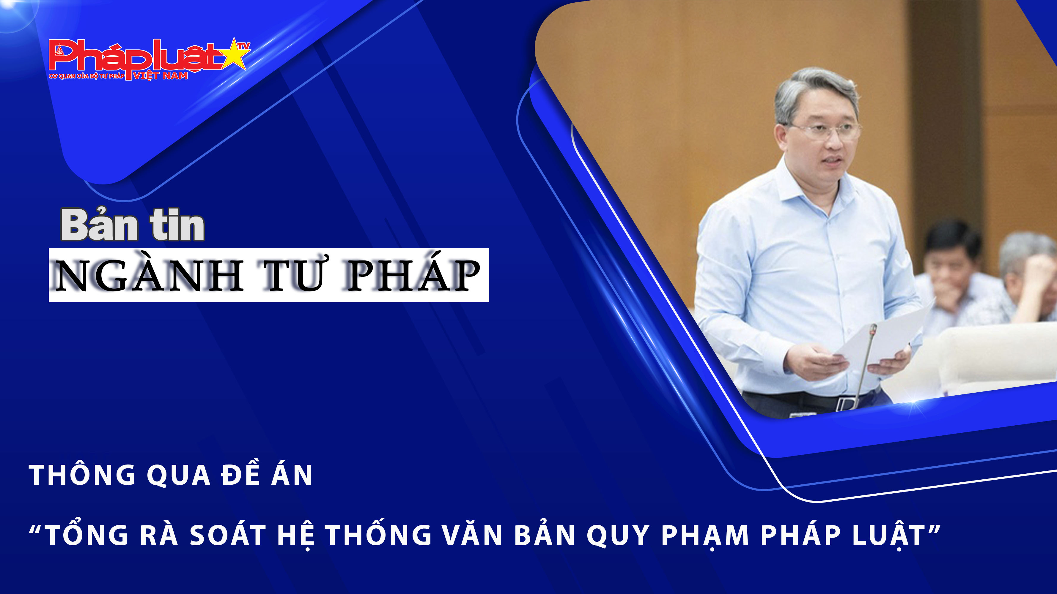 Bản tin Ngành Tư pháp (ngày 3/4/2026): Thông qua Đề án “Tổng rà soát hệ thống văn bản quy phạm pháp luật”