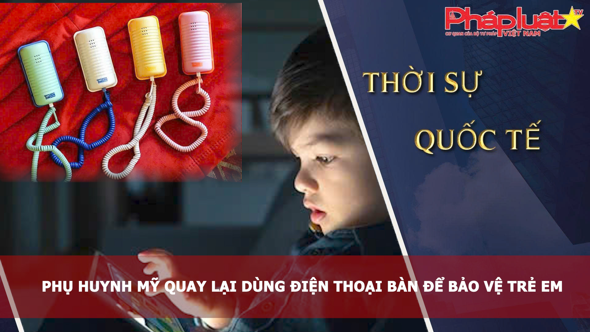 Thời sự Quốc tế (ngày 07/04/2026): Phụ huynh Mỹ quay lại dùng điện thoại bàn để bảo vệ trẻ em
