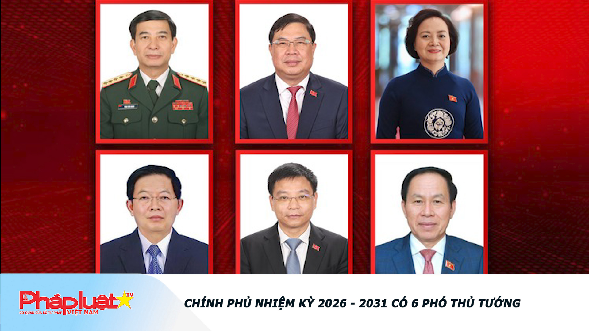 Chính phủ nhiệm kỳ 2026 - 2031 có 6 Phó Thủ tướng

