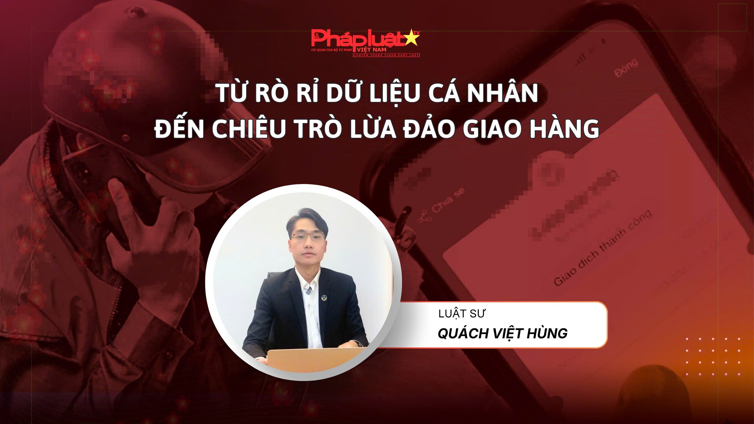 Từ rò rỉ dữ liệu cá nhân đến chiêu trò lừa đảo giao hàng: Người dân cần làm gì để tránh 