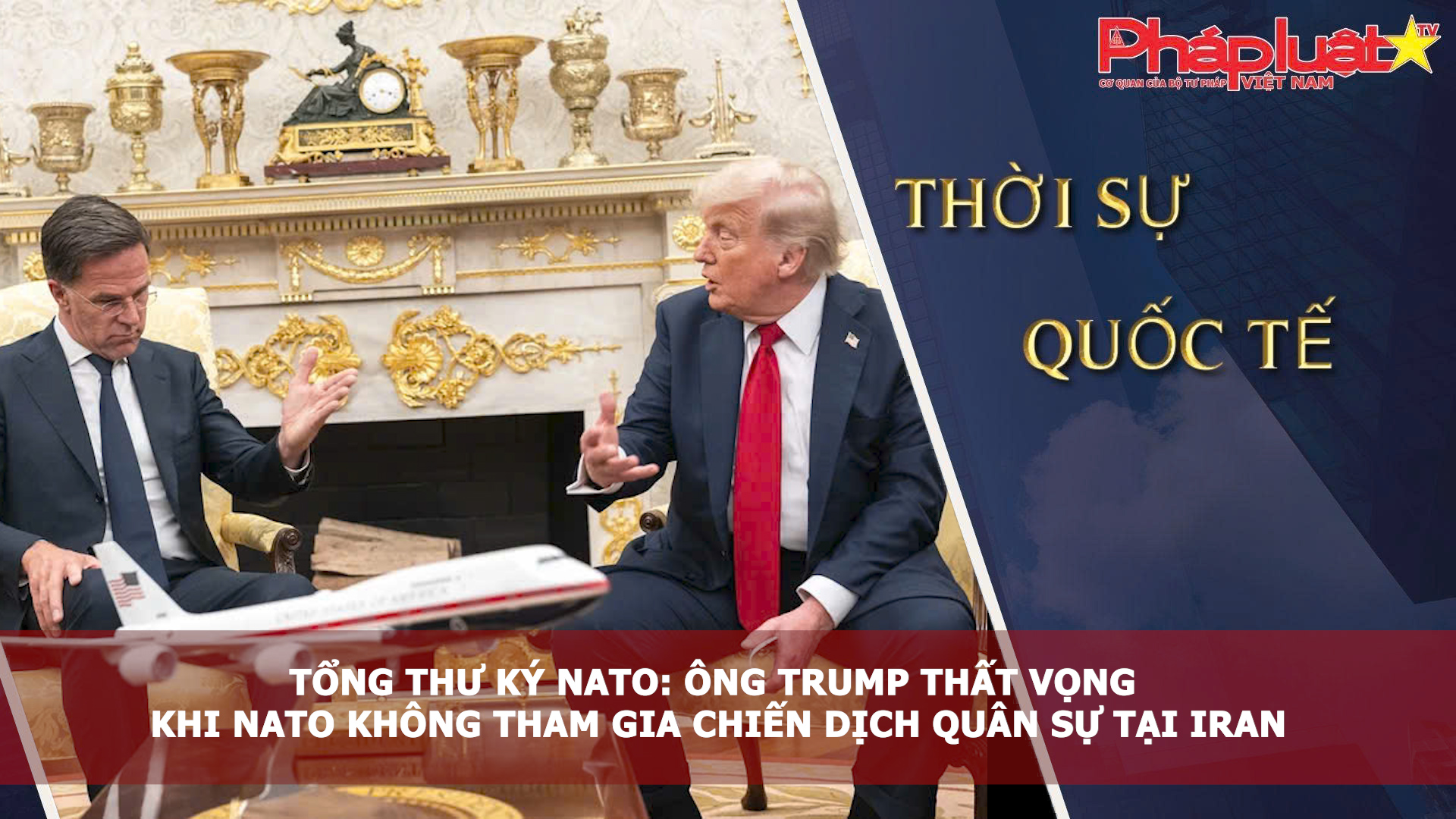 Thời sự Quốc tế (ngày 09/04/2026): Tổng thư ký NATO: Ông Trump thất vọng khi NATO không tham gia chiến dịch quân sự tại Iran