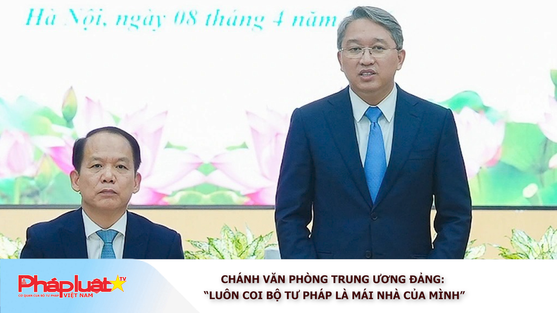 Chánh Văn phòng Trung ương Đảng: “Luôn coi Bộ Tư pháp là mái nhà của mình”