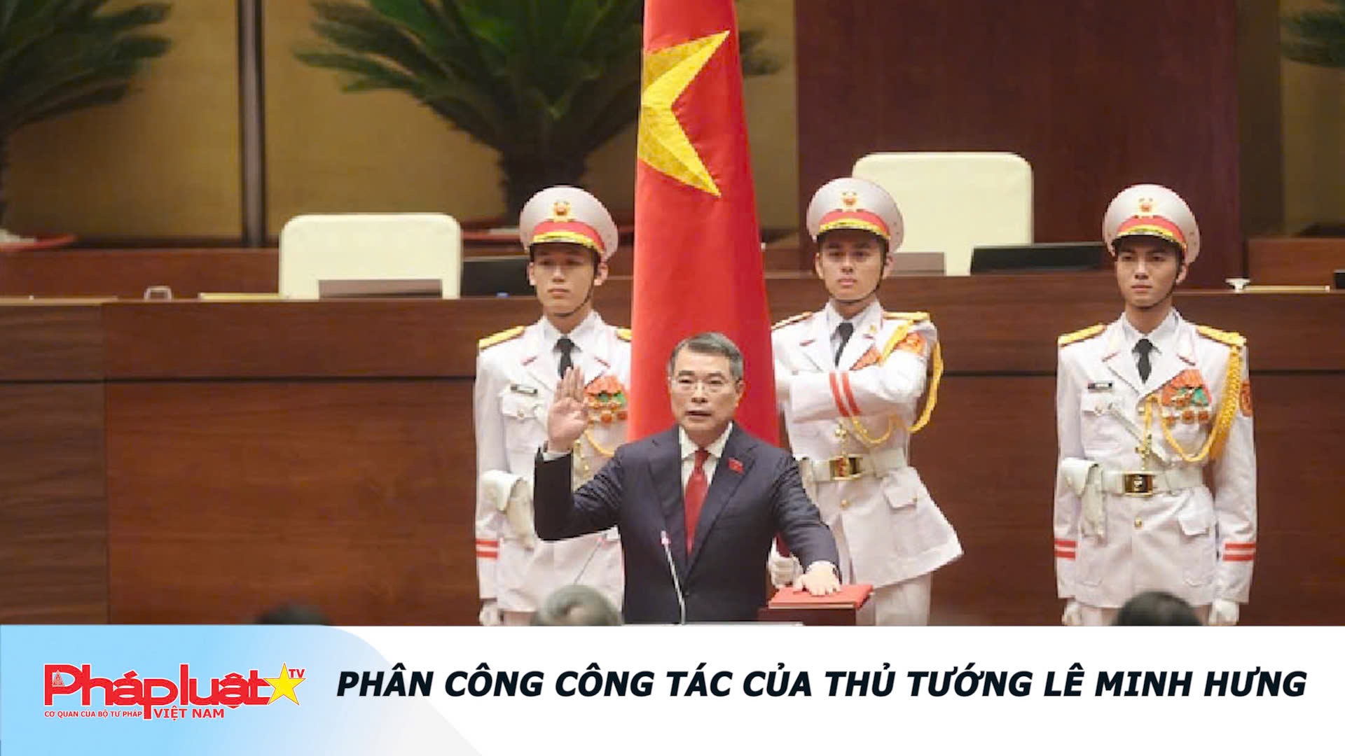 Phân công công tác của Thủ tướng Lê Minh Hưng 