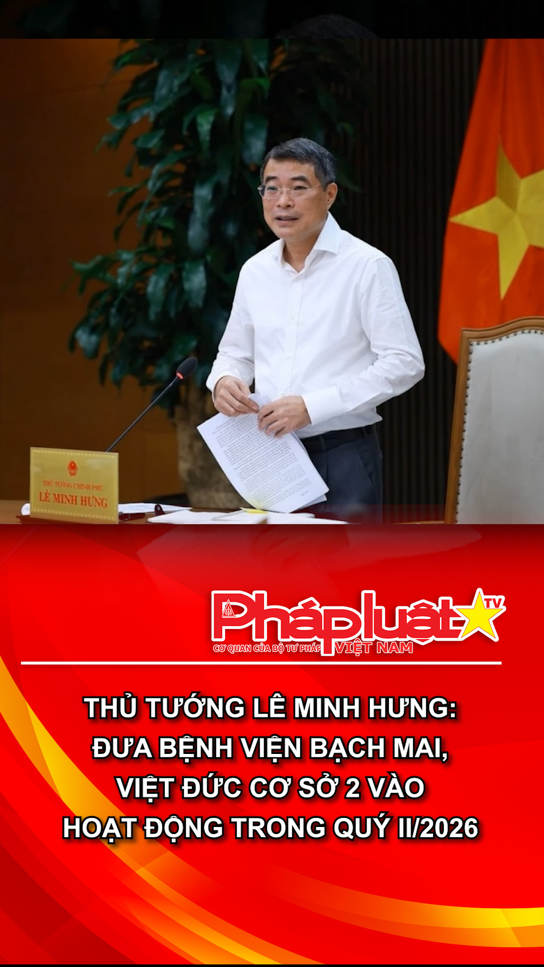 Thủ tướng Lê Minh Hưng: Đưa Bệnh viện Bạch Mai, Việt Đức cơ sở 2 vào hoạt động trong quý II/2026
