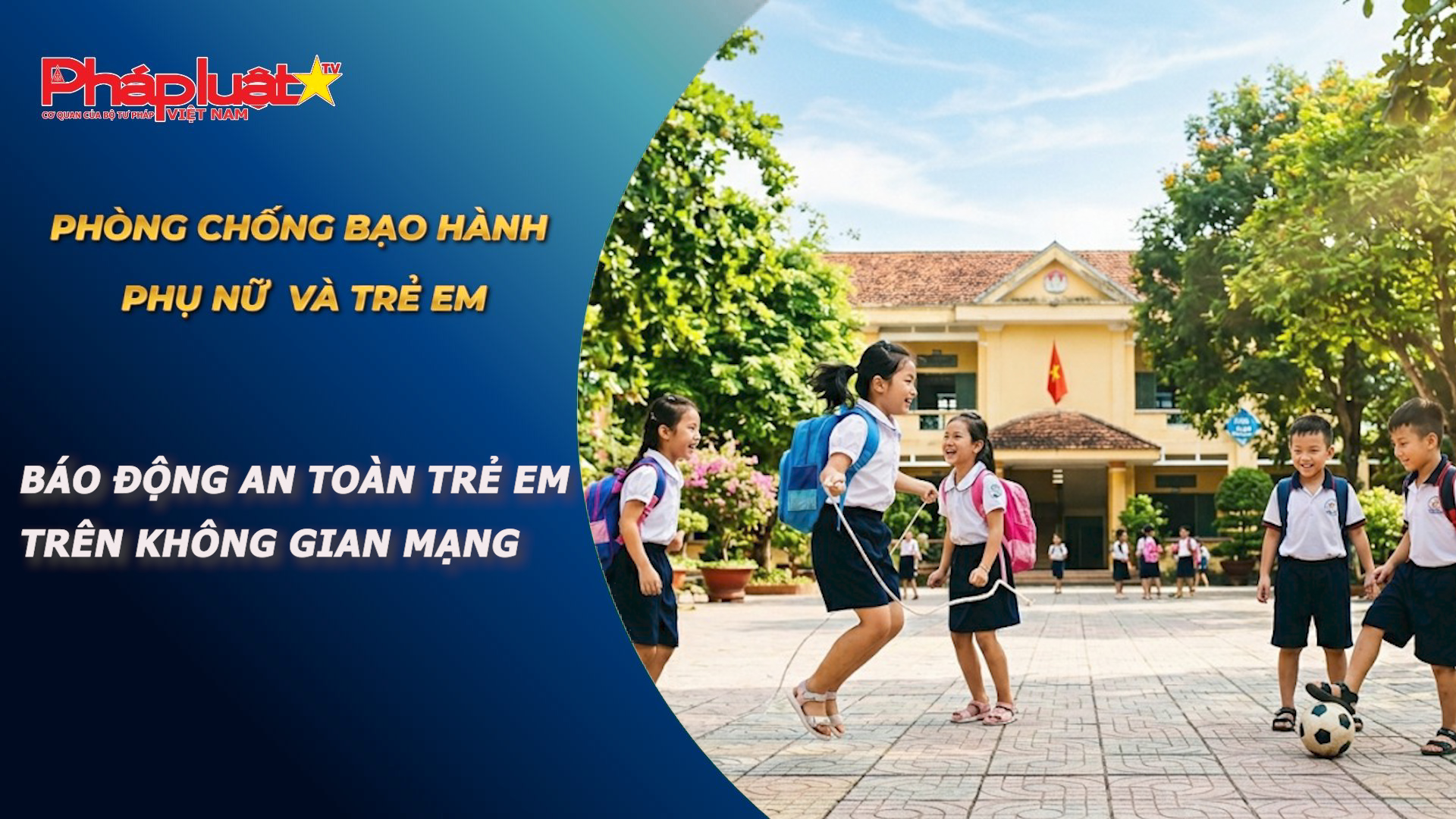 Bản tin Phòng chống Bạo hành Phụ nữ và Trẻ em (ngày 21/4/2026): Báo động an toàn trẻ em trên không gian mạng


