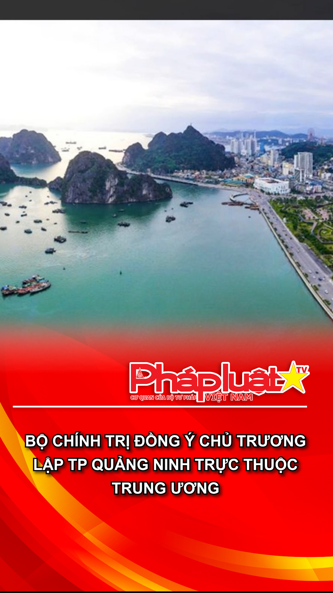 Bộ Chính trị đồng ý chủ trương lập TP Quảng Ninh trực thuộc Trung ương
