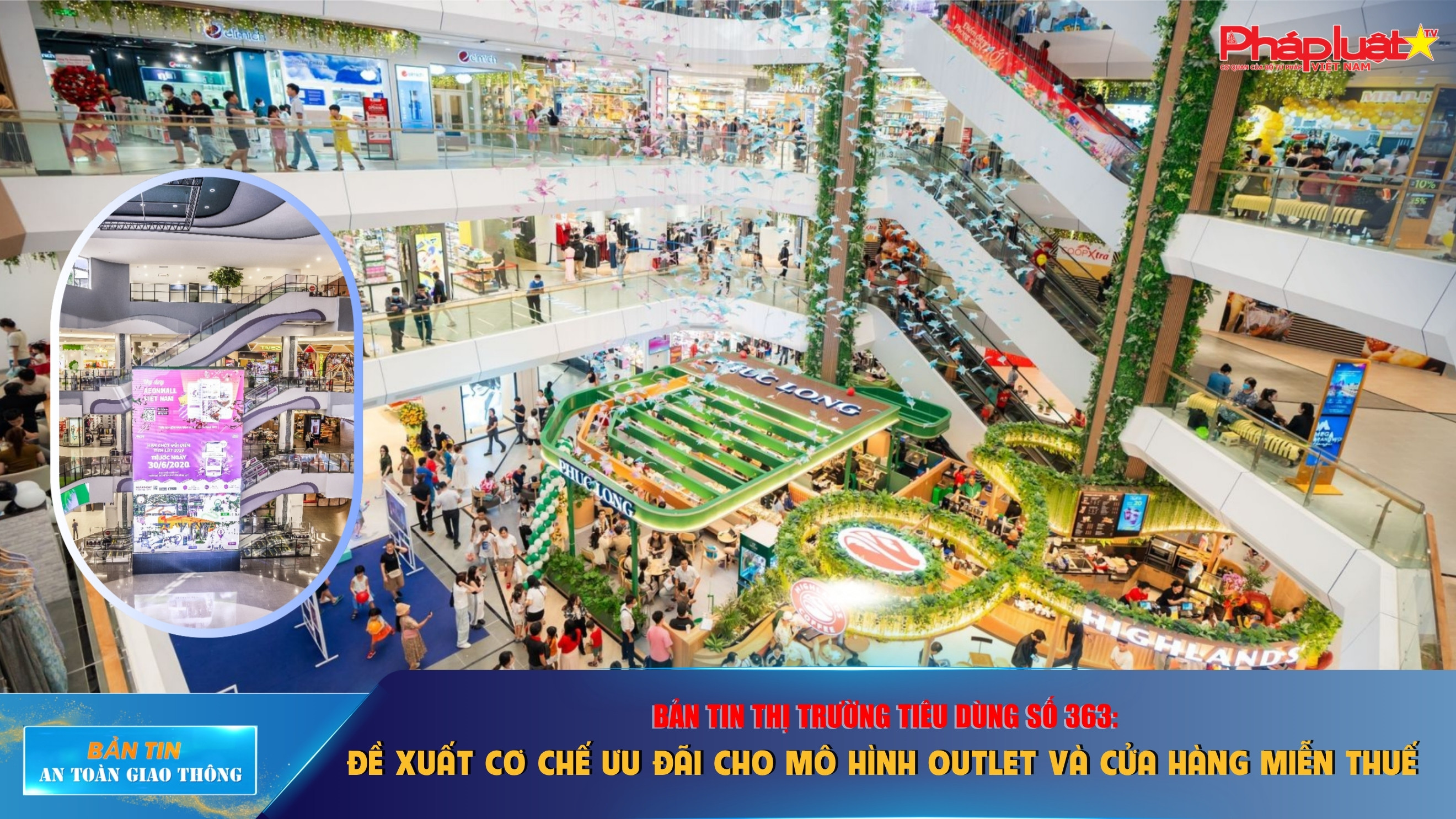 Bản tin Thị trường Tiêu dùng số 363: Đề xuất cơ chế ưu đãi cho mô hình outlet và cửa hàng miễn thuế