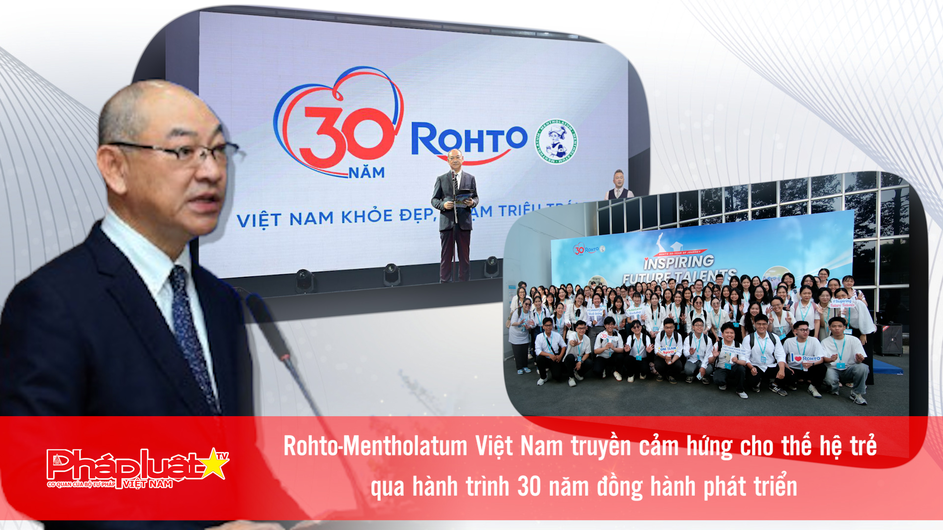 Rohto-Mentholatum Việt Nam truyền cảm hứng cho thế hệ trẻ qua hành trình 30 năm đồng hành phát triển