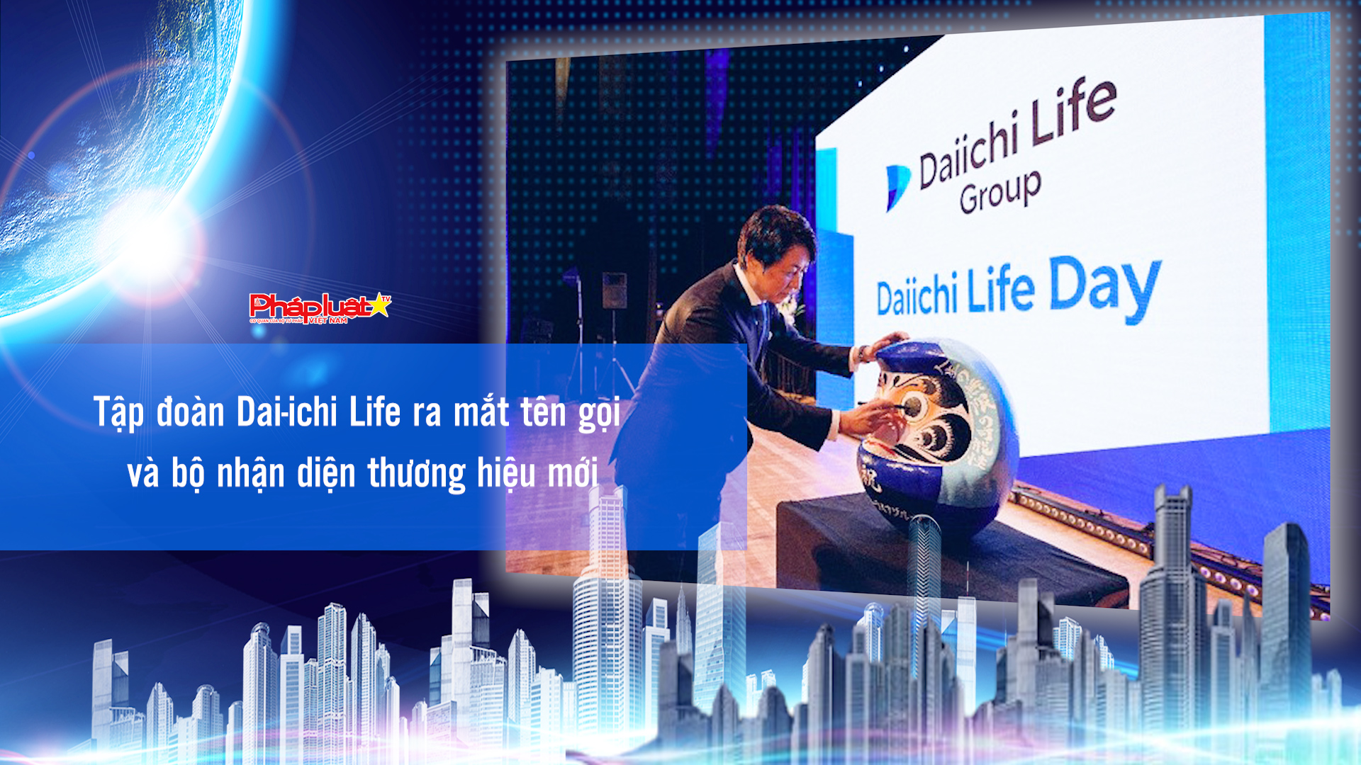 Bản tin Doanh nghiệp và Hội nhập (ngày 17/4/2026): Tập đoàn Dai-ichi Life ra mắt tên gọi và bộ nhận diện thương hiệu mới