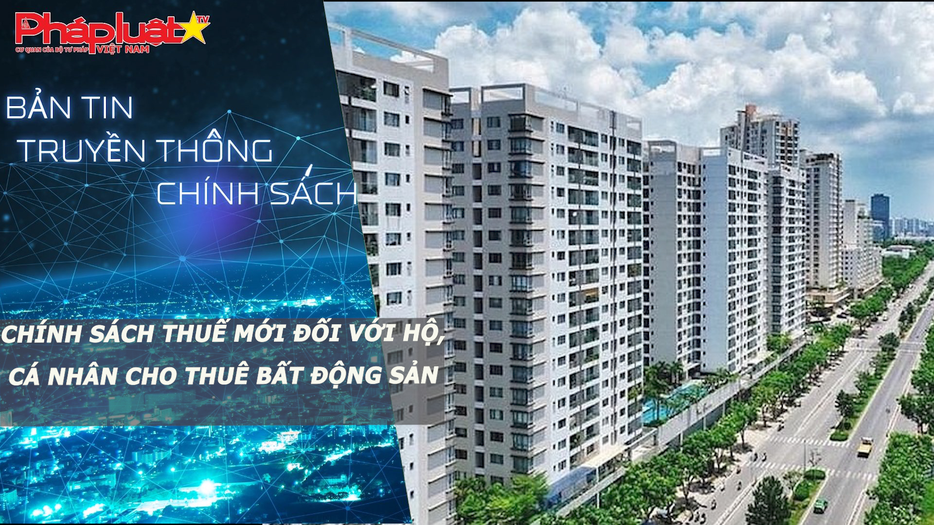 Bản tin Truyền thông chính sách (ngày 19/4/2026): Chính sách thuế mới đối với hộ, cá nhân cho thuê bất động sản

