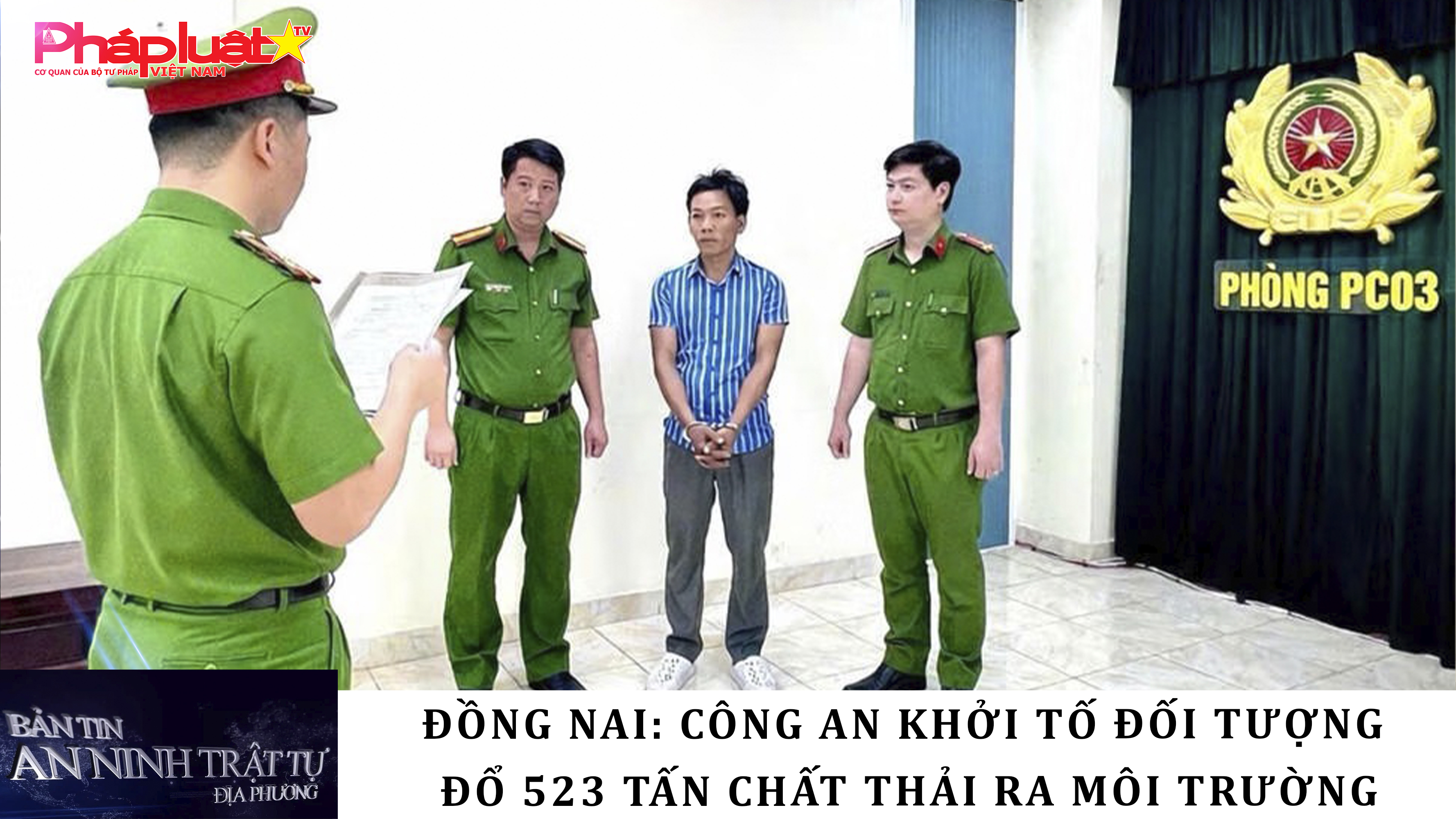 Bản tin An ninh trật tự địa phương (ngày 20/04/2026): Đồng Nai: Công an khởi tố đối tượng đổ 523 tấn chất thải ra môi trường