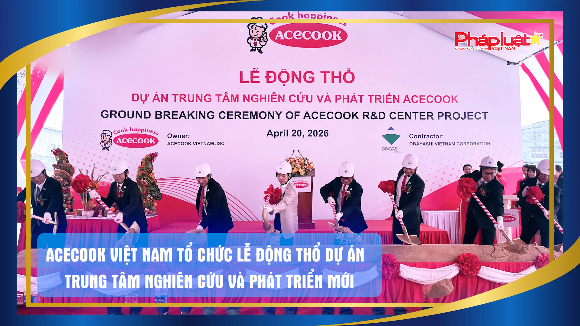 Acecook Việt Nam tổ chức lễ động thổ dự án  Trung tâm nghiên cứu và phát triển mới