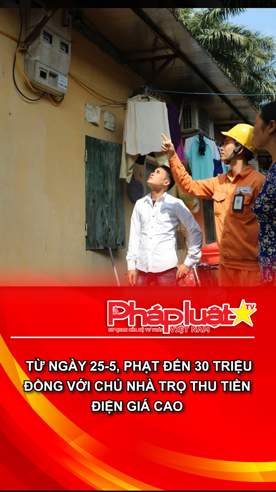Từ ngày 25-5, phạt đến 30 triệu đồng với chủ nhà trọ thu tiền điện giá cao
