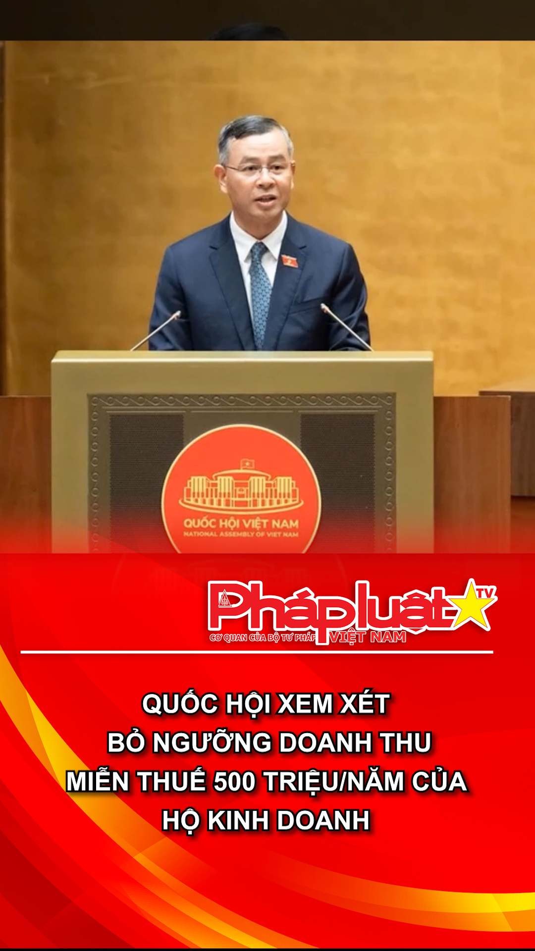 Quốc hội xem xét bỏ ngưỡng doanh thu miễn thuế 500 triệu/năm của hộ kinh doanh
