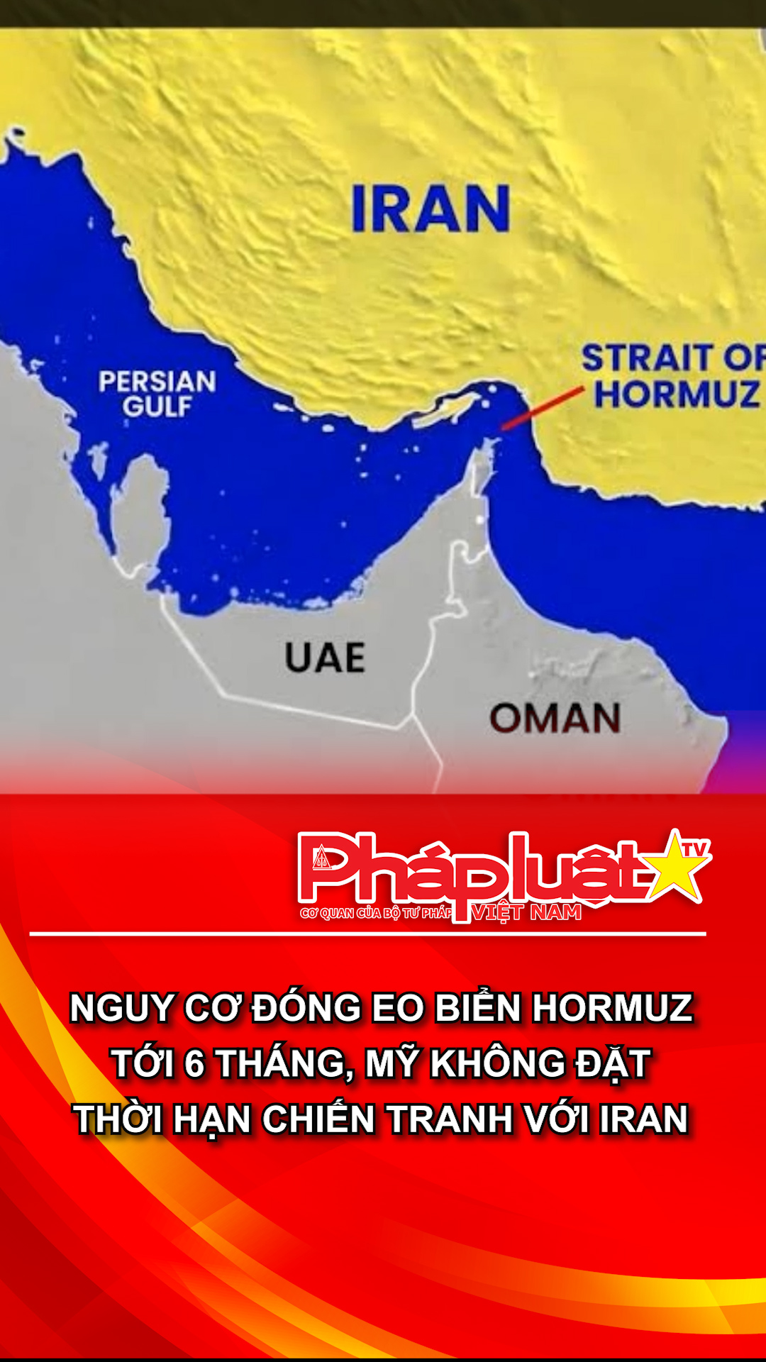 Nguy cơ đóng eo biển Hormuz tới 6 tháng, Mỹ không đặt thời hạn chiến tranh với Iran
