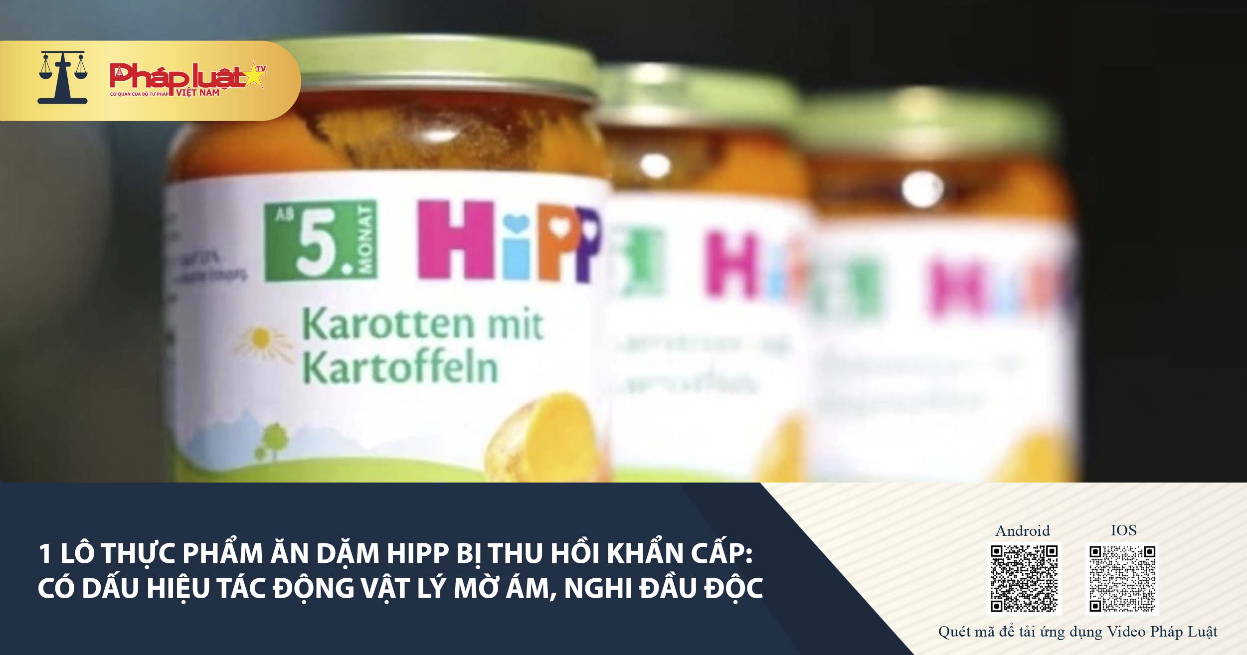 1 lô thực phẩm ăn dặm HiPP bị thu hồi khẩn cấp: Có dấu hiệu tác động vật lý mờ ám, nghi đầu độc