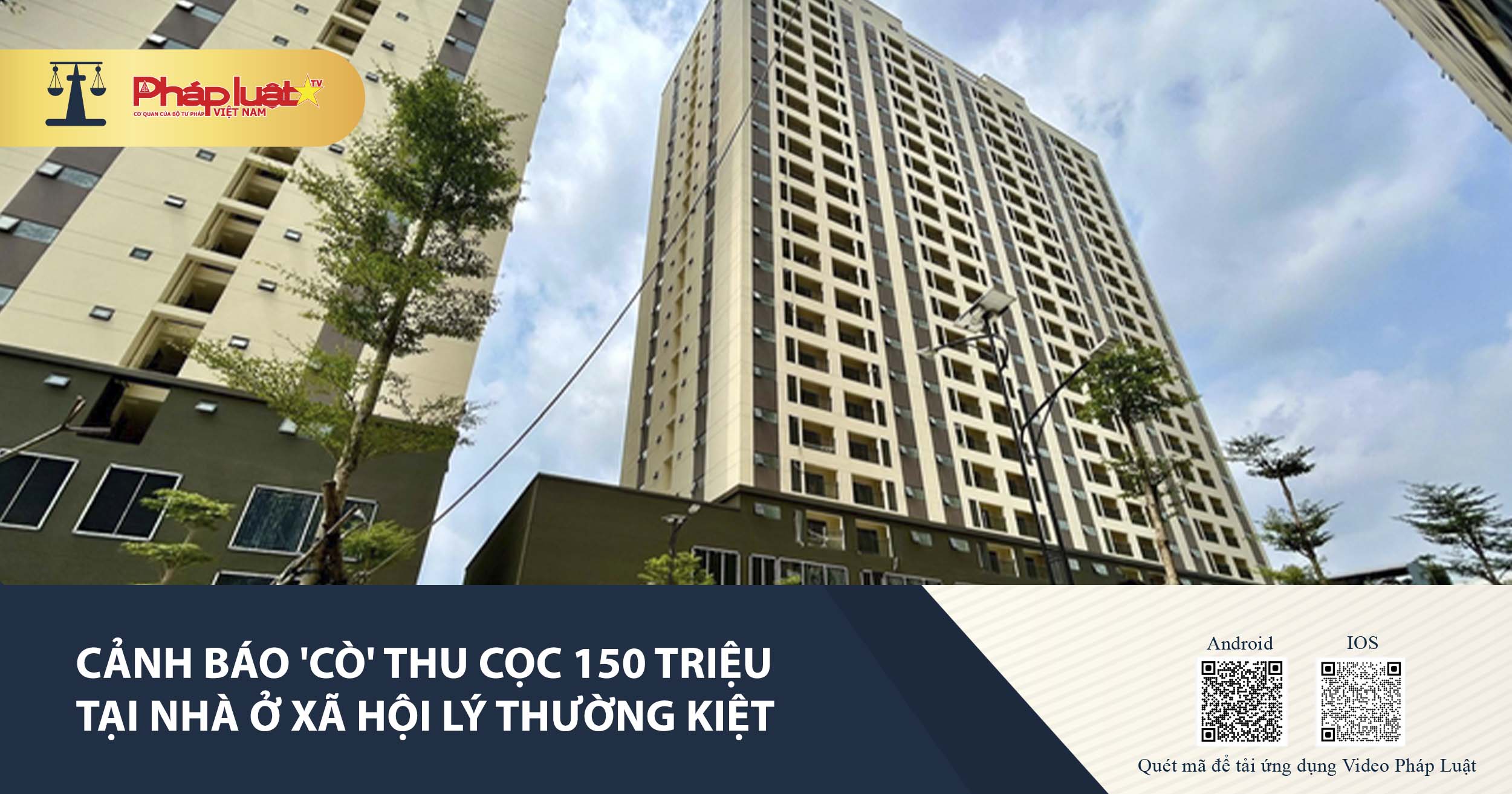 Cảnh báo 'cò' thu cọc 150 triệu tại nhà ở xã hội Lý Thường Kiệt       