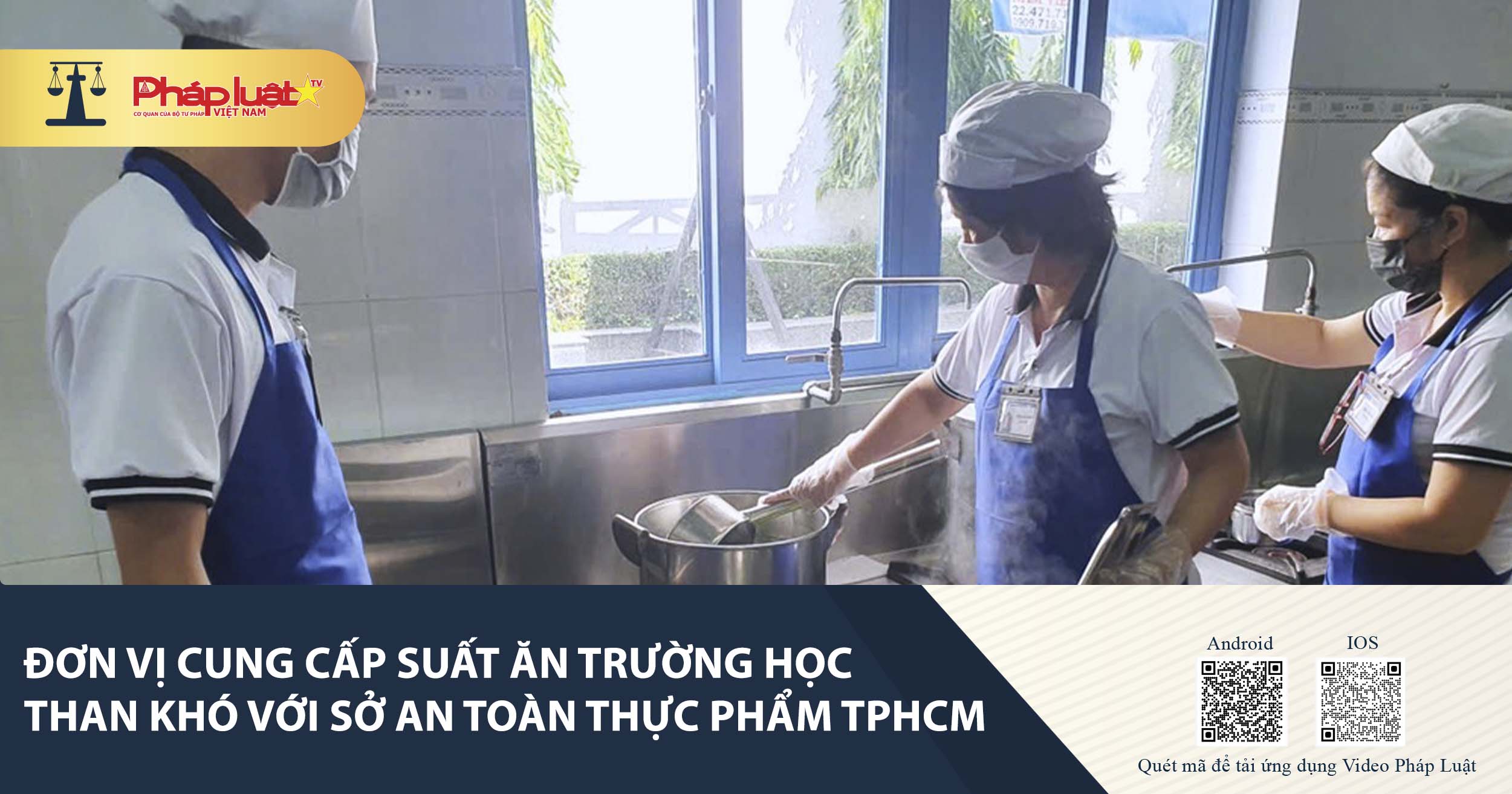 Đơn vị cung cấp suất ăn trường học than khó với Sở An toàn thực phẩm TPHCM