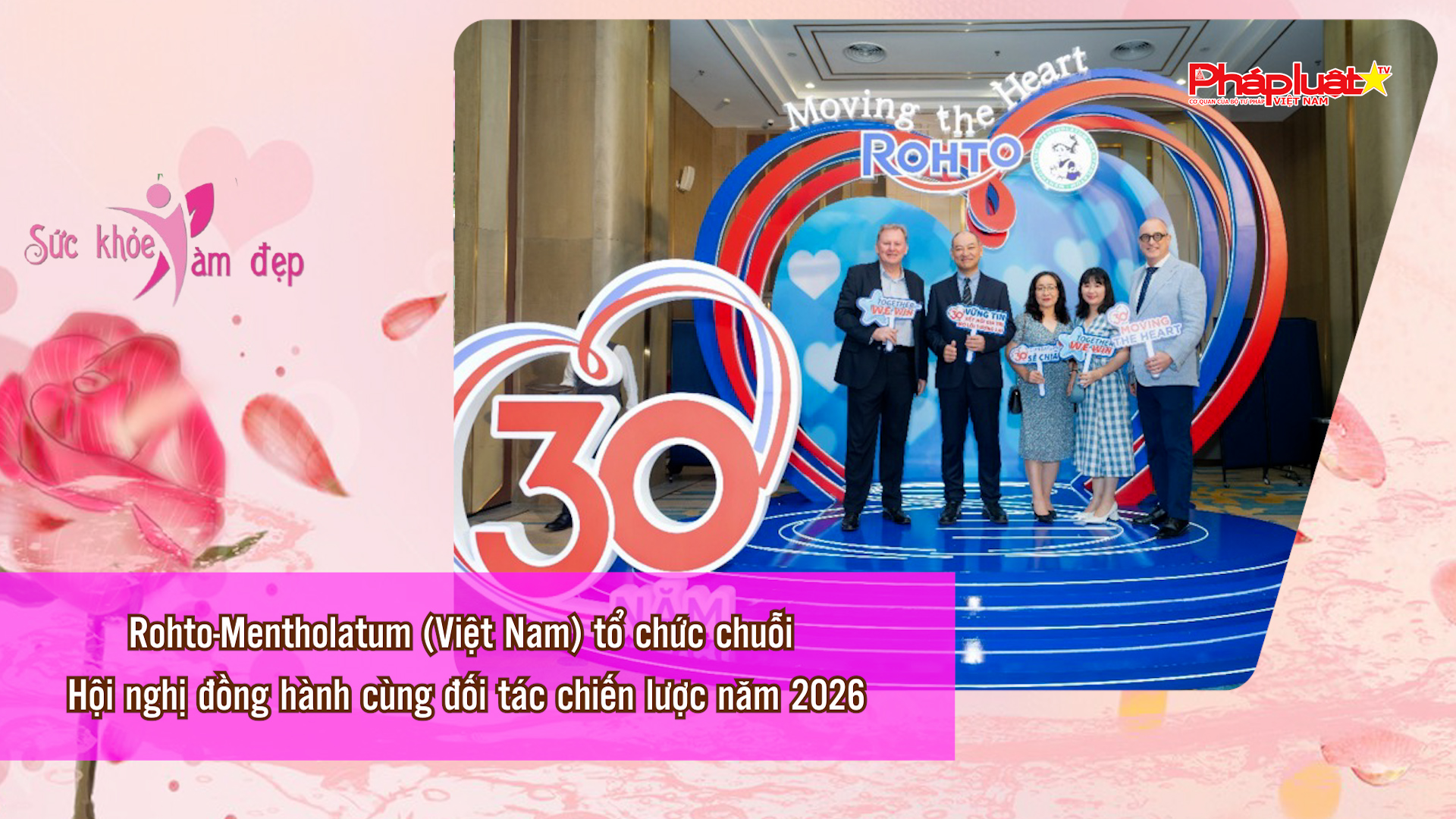 Bản tin Sức khỏe và Làm đẹp (ngày 3/5/2026): Rohto-Mentholatum (Việt Nam) tổ chức chuỗi Hội nghị đồng hành cùng đối tác chiến lược năm 2026
