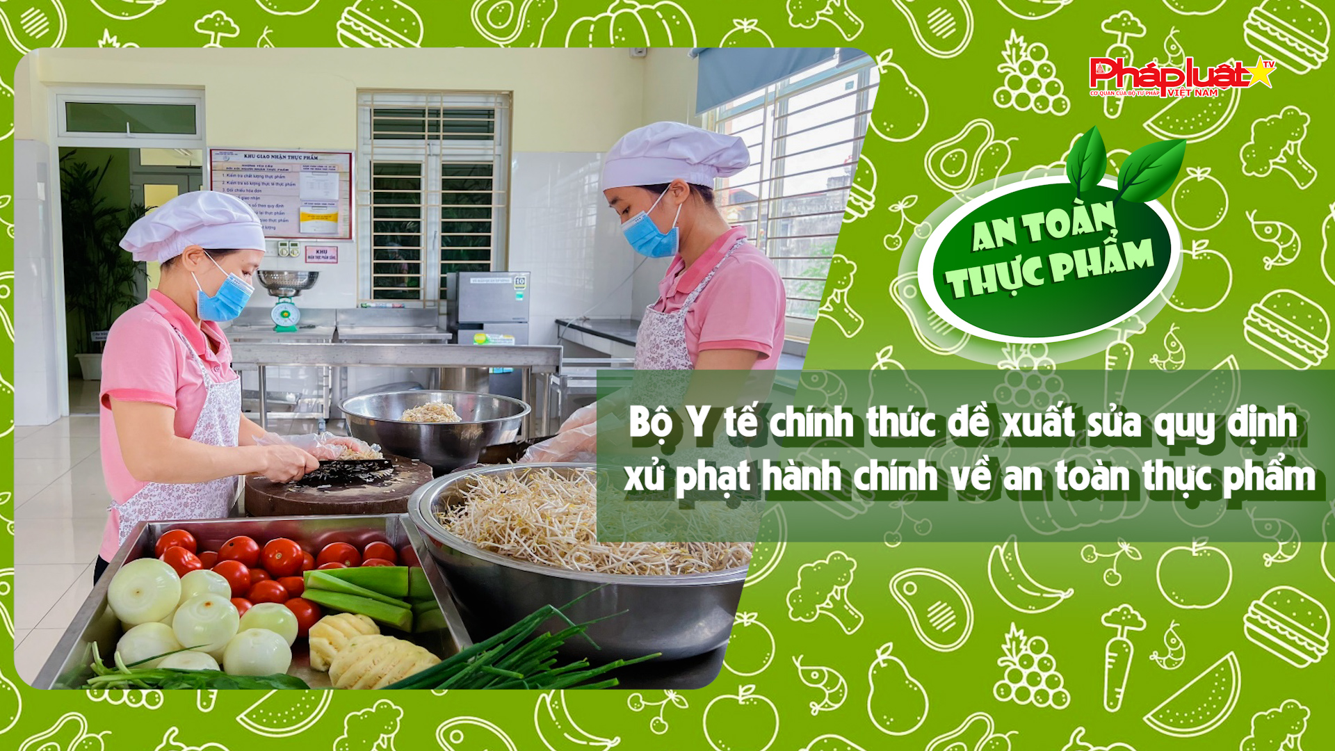 Bản tin An toàn Thực phẩm (ngày 1/5/2026): Bộ Y tế chính thức đề xuất sửa quy định xử phạt hành chính về an toàn thực phẩm