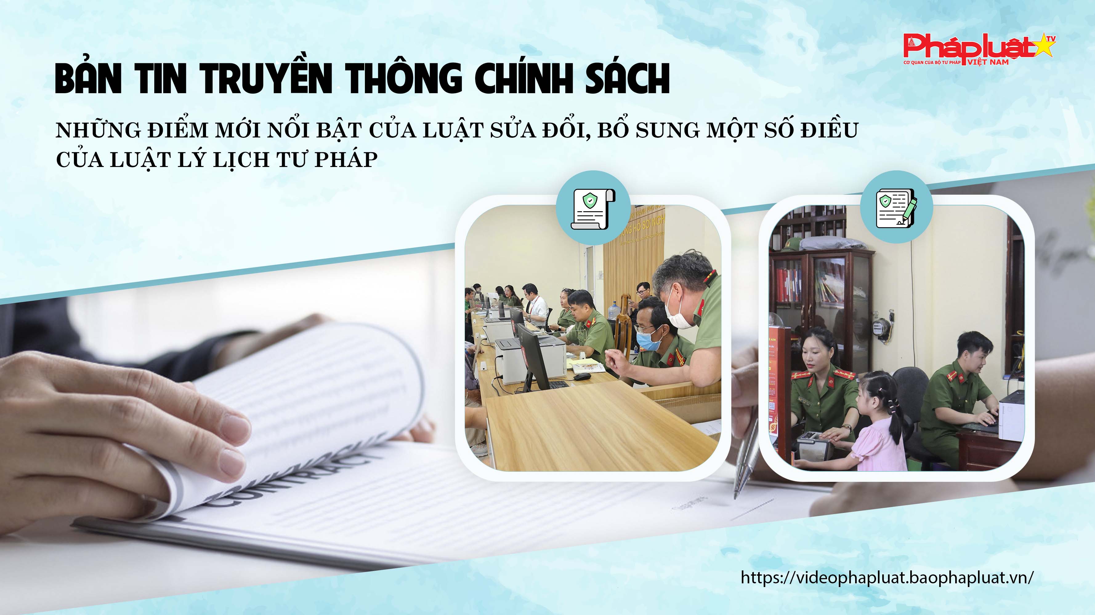 Bản tin Truyền thông chính sách (ngày 3/5/2026): Những điểm mới nổi bật của Luật sửa đổi, bổ sung một số điều của Luật Lý lịch tư pháp