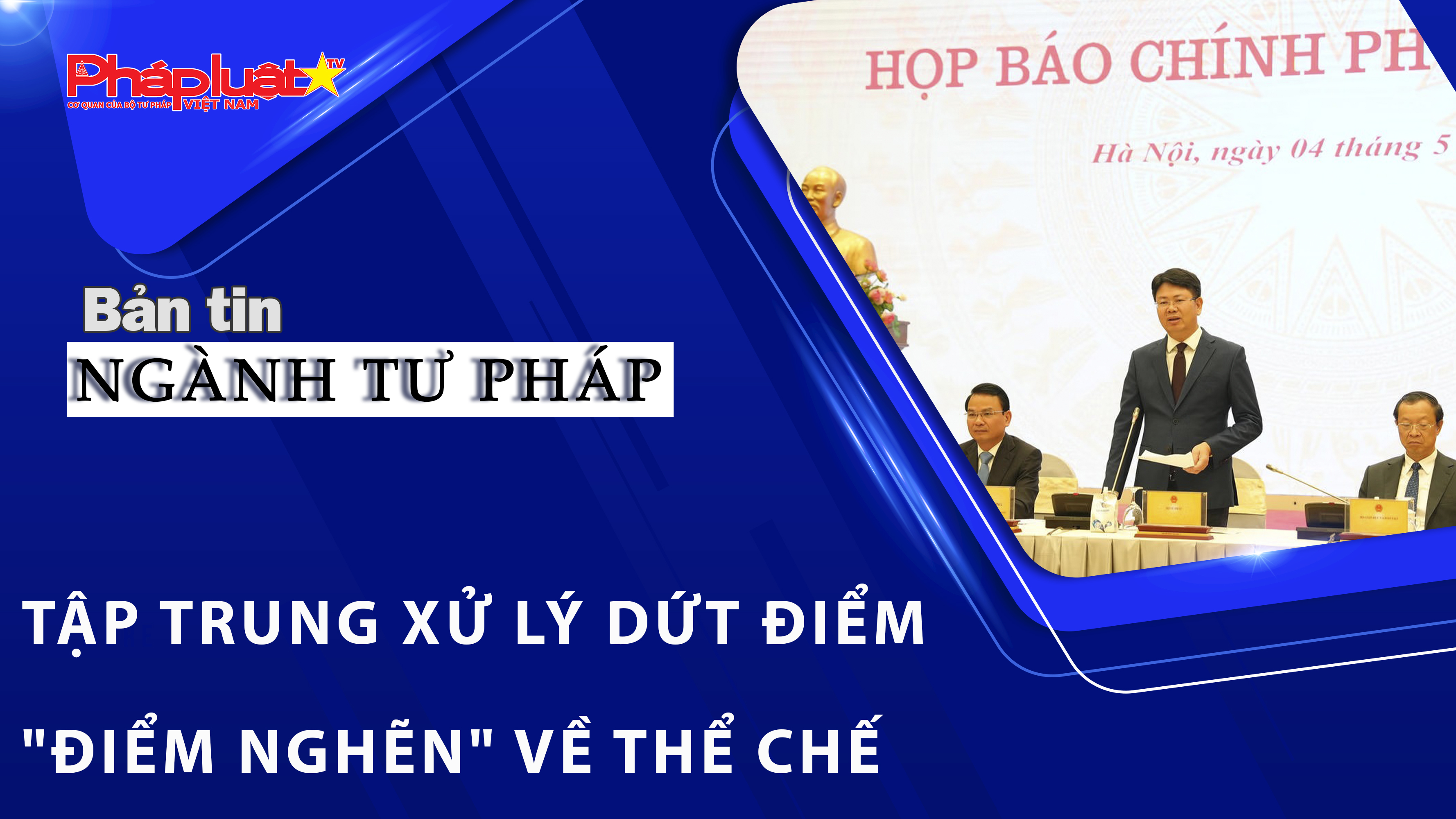 Bản tin Ngành Tư pháp (ngày 5/5/2026): Tập trung xử lý dứt điểm 