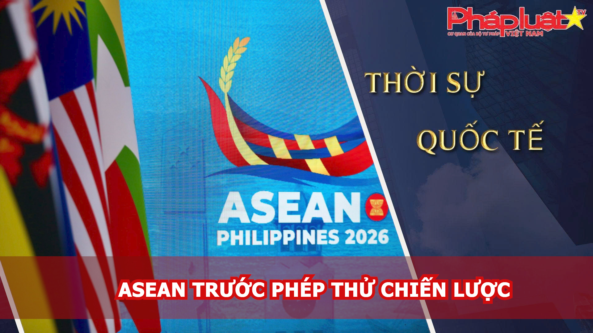 Thời sự Quốc tế (ngày 07/05/2026): ASEAN trước phép thử chiến lược.
