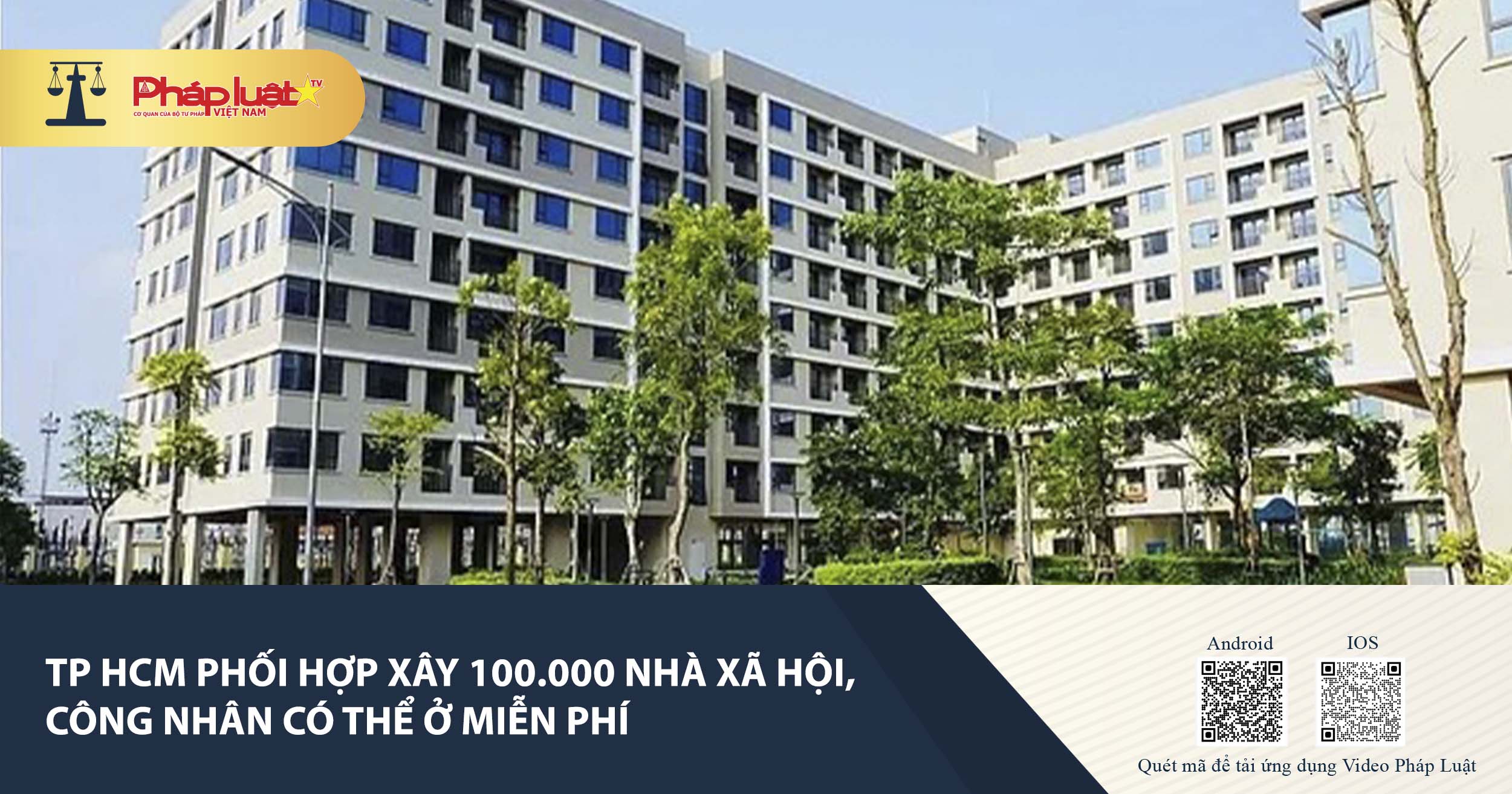 TP HCM phối hợp xây 100.000 nhà xã hội, công nhân có thể ở miễn phí