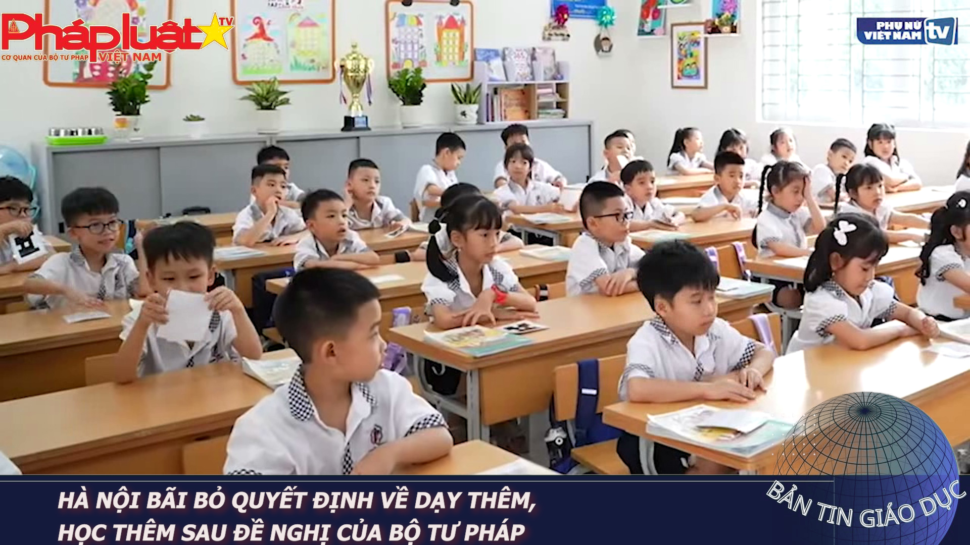 Bản tin Giáo dục (10/05/2026):    Hà Nội bãi bỏ quyết định về dạy thêm, học thêm sau đề nghị của Bộ Tư pháp