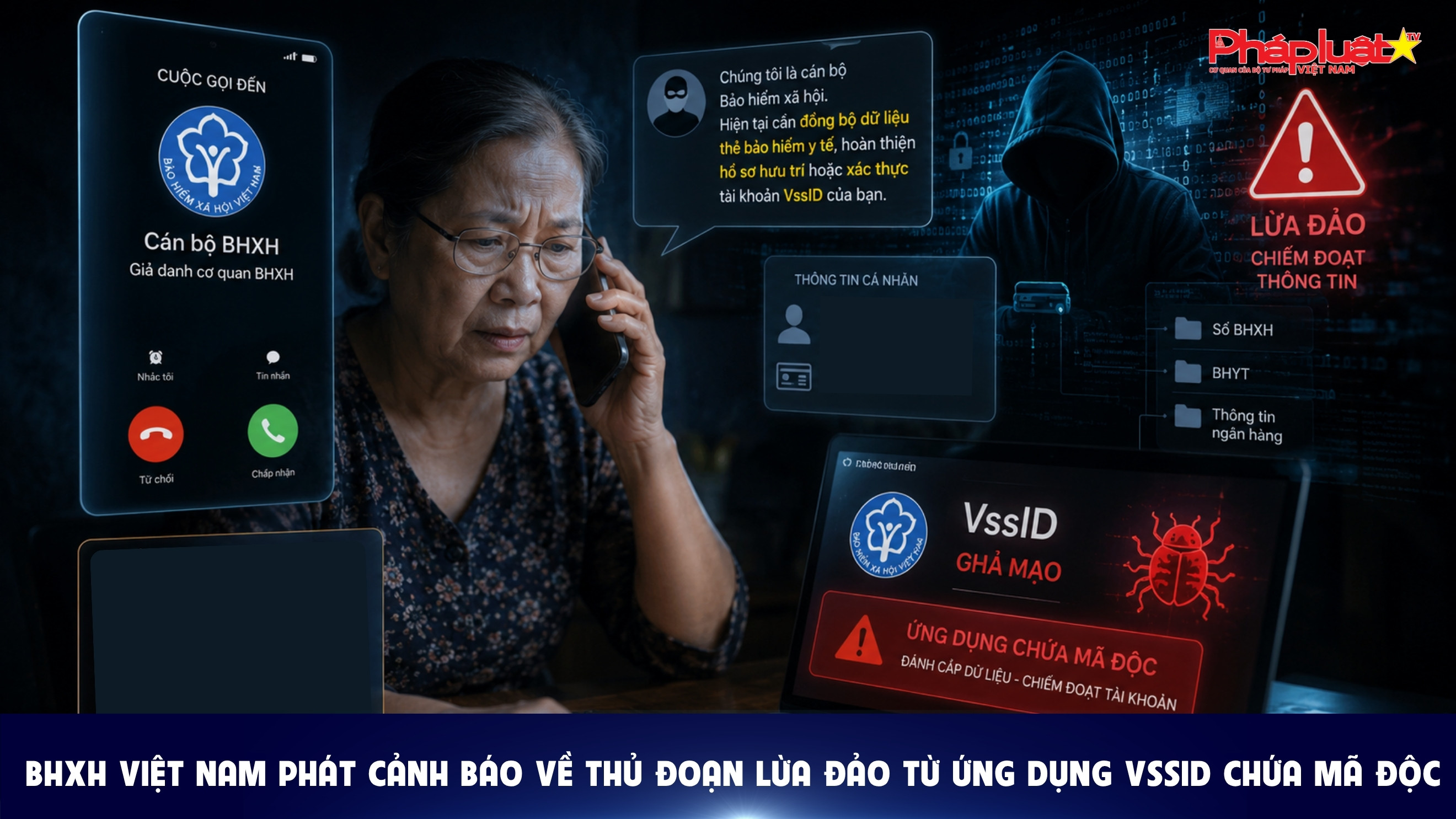  BHXH Việt Nam phát cảnh báo về thủ đoạn lừa đảo từ ứng dụng VssID chứa mã độc
