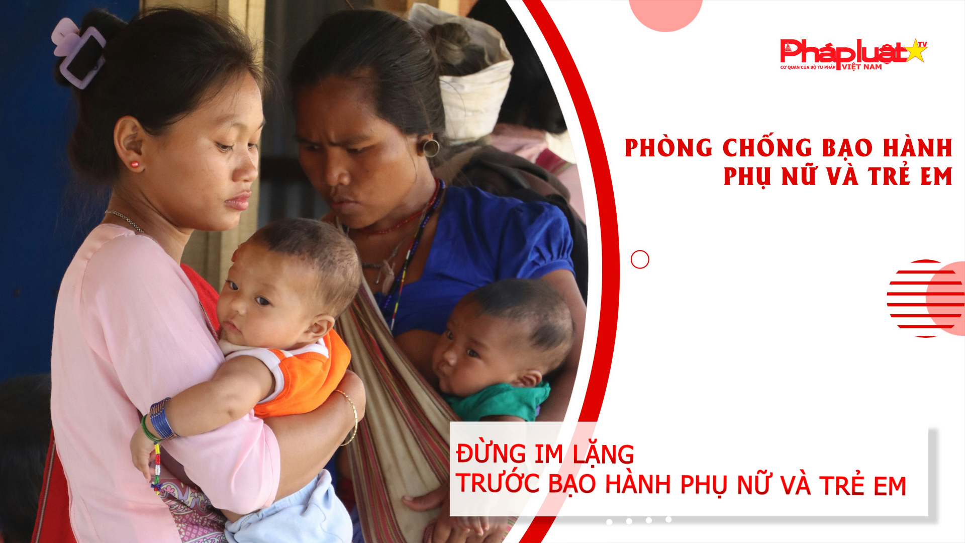 Bản tin Phòng chống Bạo hành Phụ nữ và Trẻ em (ngày 19/5/2026): Đừng im lặng trước bạo hành phụ nữ và trẻ em