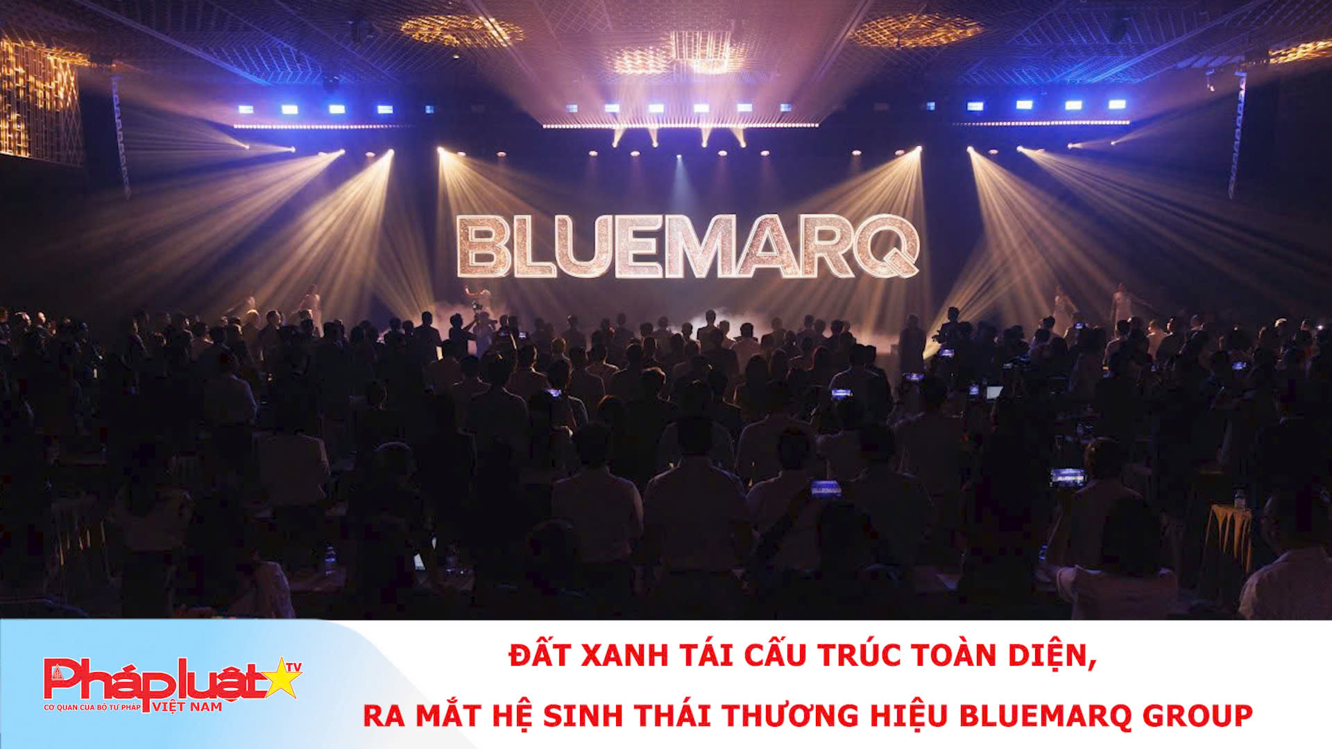 Đất Xanh tái cấu trúc toàn diện, ra mắt hệ sinh thái thương hiệu BLUEMARQ GROUP