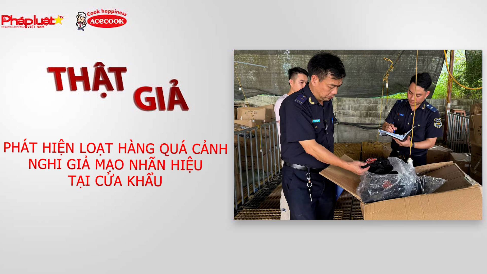 Chuyên mục chung tay cùng doanh nghiệp phòng chống Hàng gian- Hàng giả- Hàng nhái (ngày 22/5/2026): Phát hiện loạt hàng quá cảnh nghi giả mạo nhãn hiệu tại cửa khẩu

