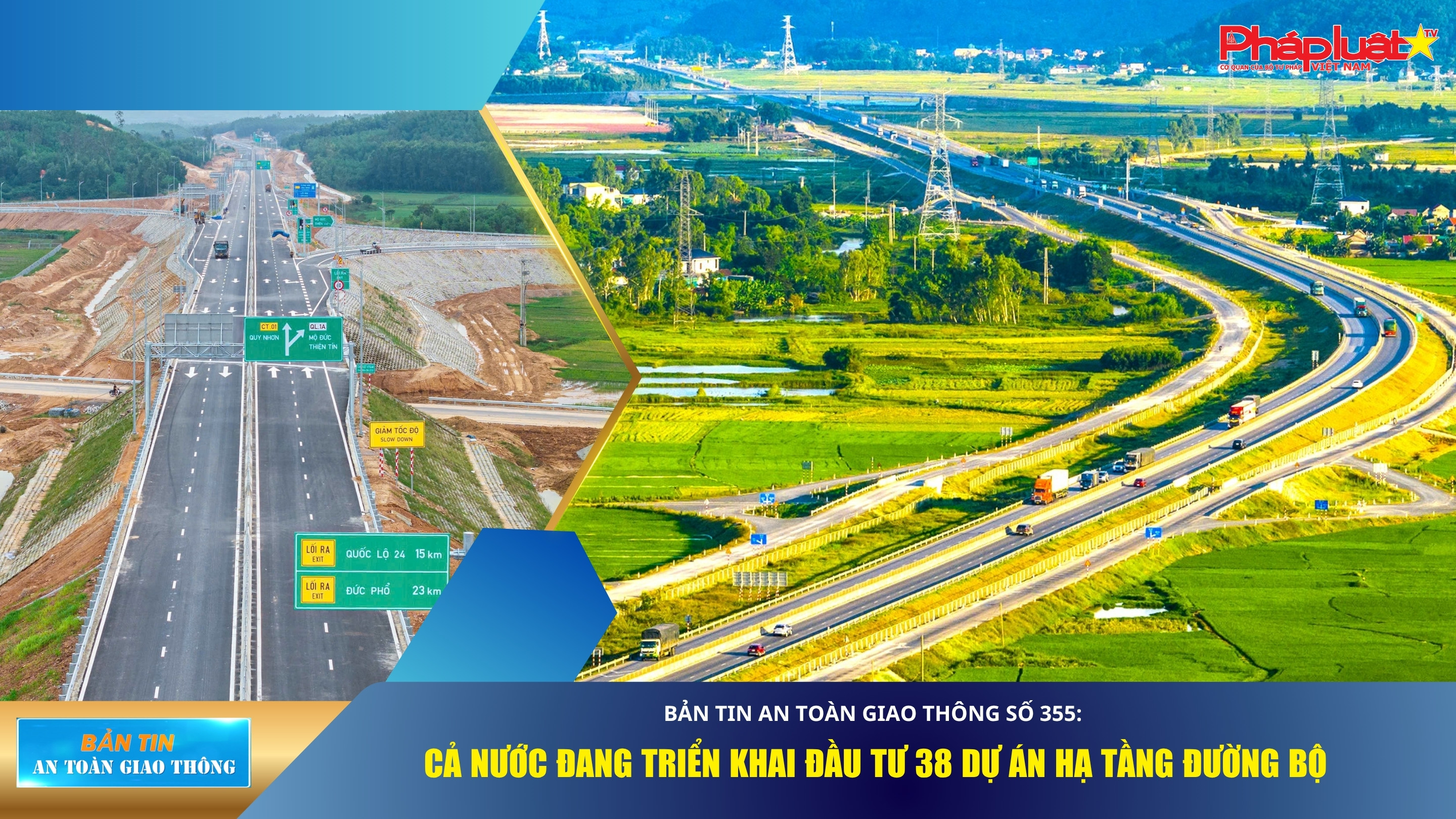 Bản tin An toàn Giao thông số 355: Cả nước đang triển khai đầu tư 38 dự án hạ tầng đường bộ
