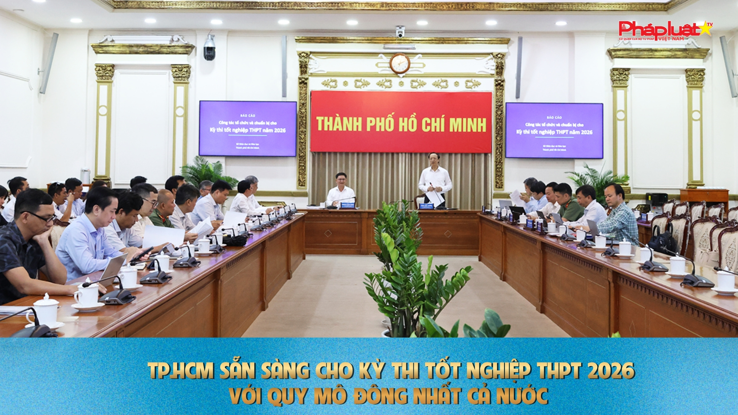 TP.HCM sẵn sàng cho kỳ thi tốt nghiệp Trung học phổ thông 2026 với quy mô đông nhất cả nước.