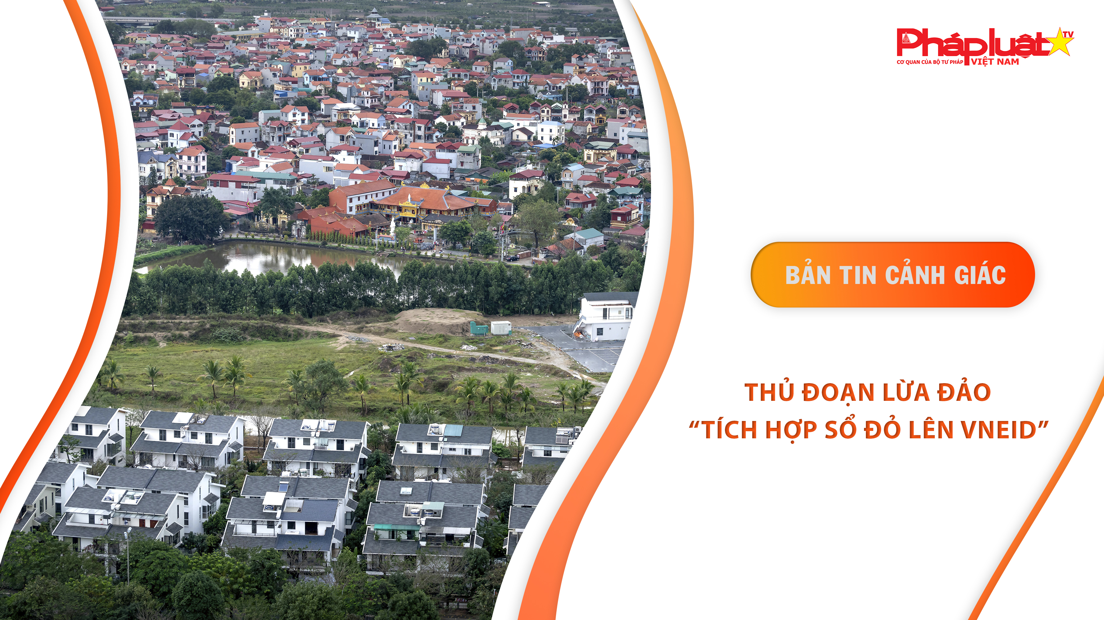 Bản tin Cảnh giác (ngày 30/5/2026): Thủ đoạn lừa đảo “tích hợp sổ đỏ lên vneid”