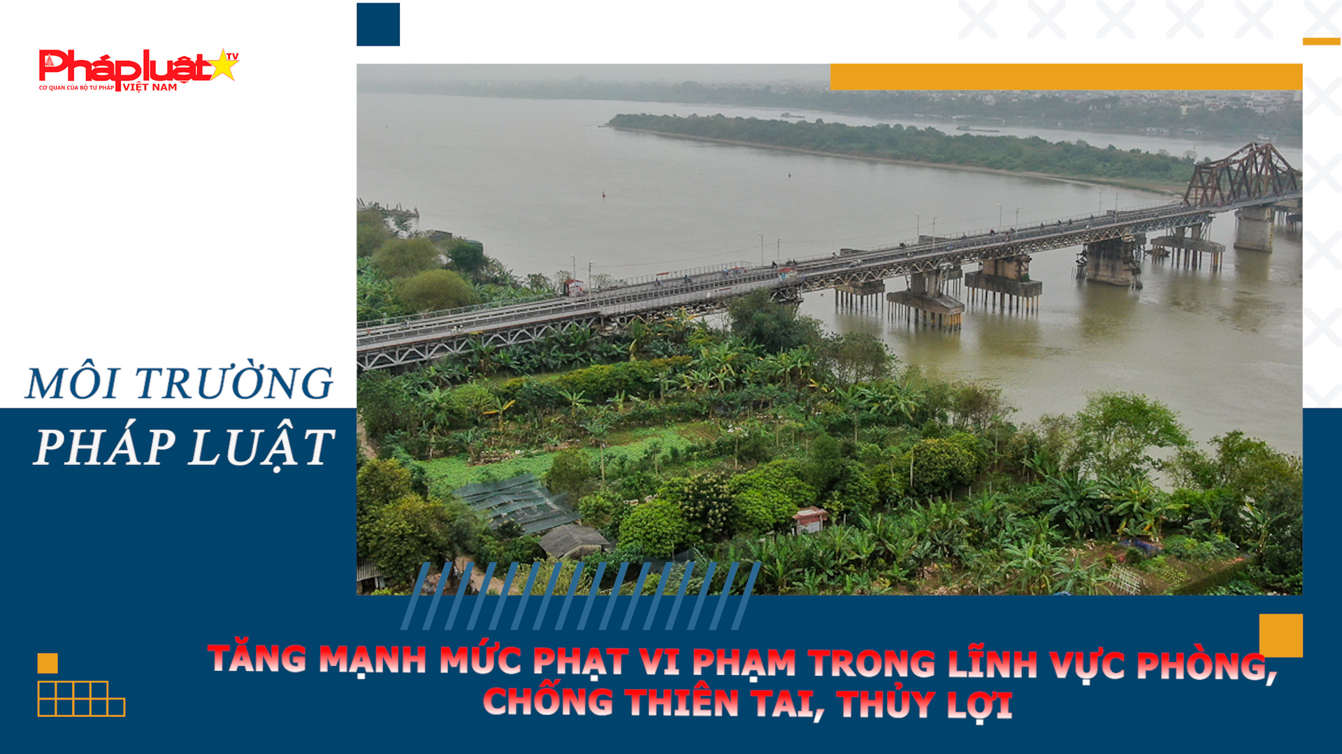 Bản tin Môi trường Pháp luật (ngày 28/5/2026): Tăng mạnh mức phạt vi phạm trong lĩnh vực phòng, chống thiên tai, thủy lợi.
