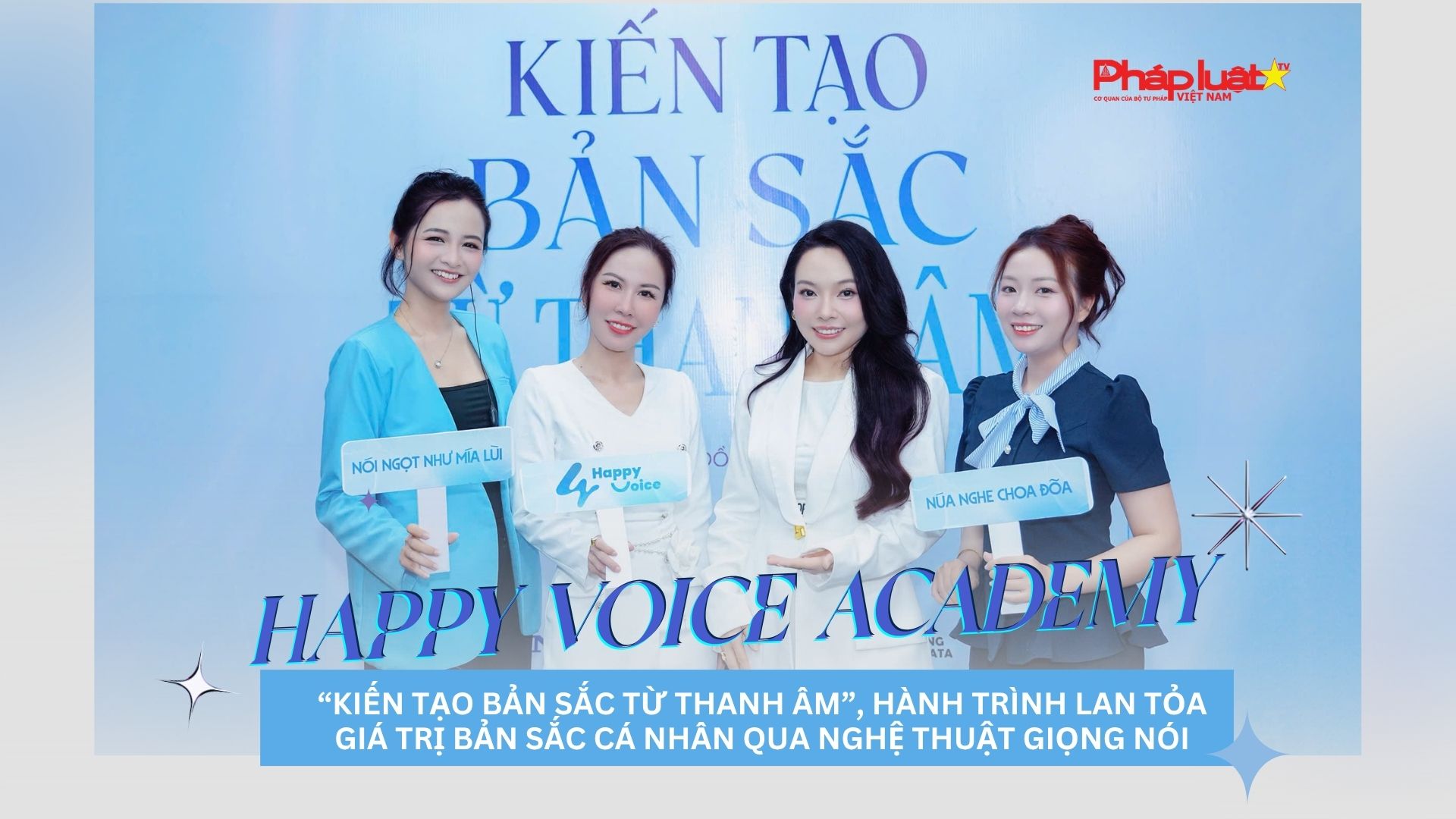 Happy Voice Academy - “Kiến tạo bản sắc từ thanh âm”, hành trình lan tỏa giá trị bản sắc cá nhân qua nghệ thuật giọng nói.